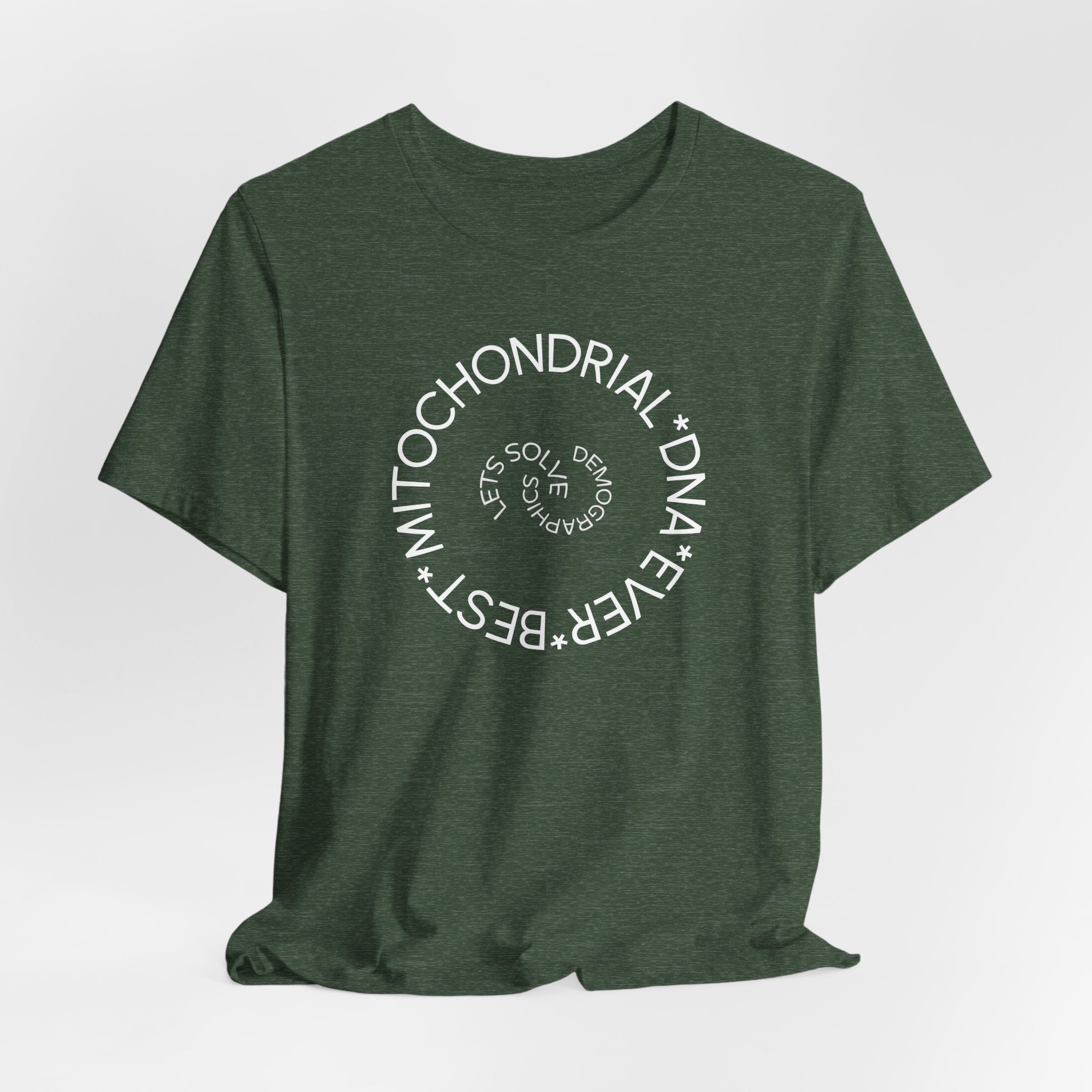 Best Mitochondrial DNA Ever - Let's Solve Demographics T-Shirt