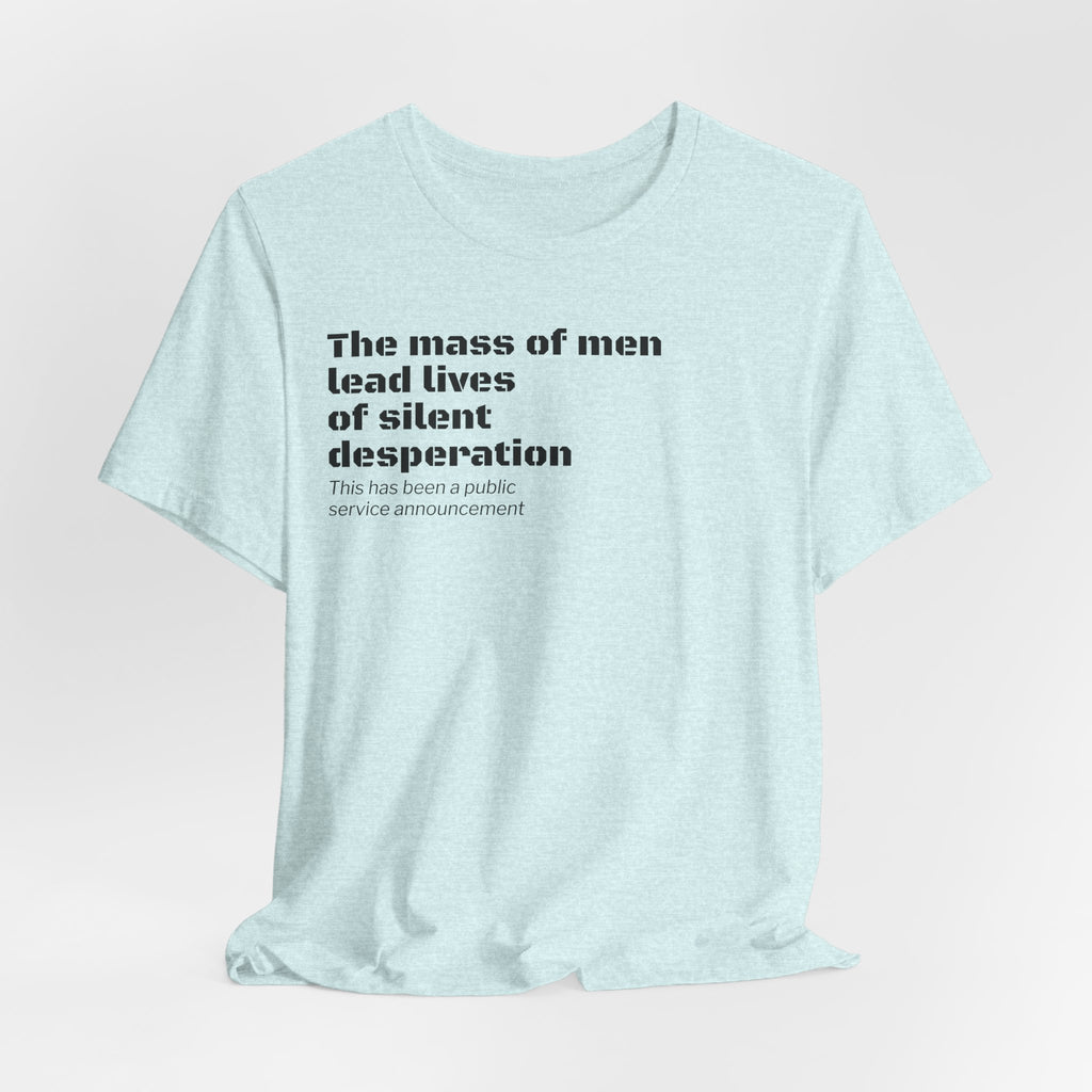 Silent Desperation "Public Service Announcement" T-Shirt | Dark Humor Philosophy Tee