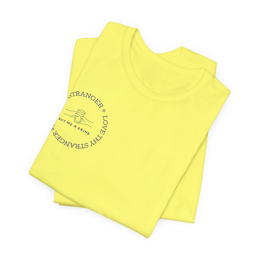 Love Thy Stranger & Buy Me A Drink T-Shirt | Funny Social Icebreaker Tee