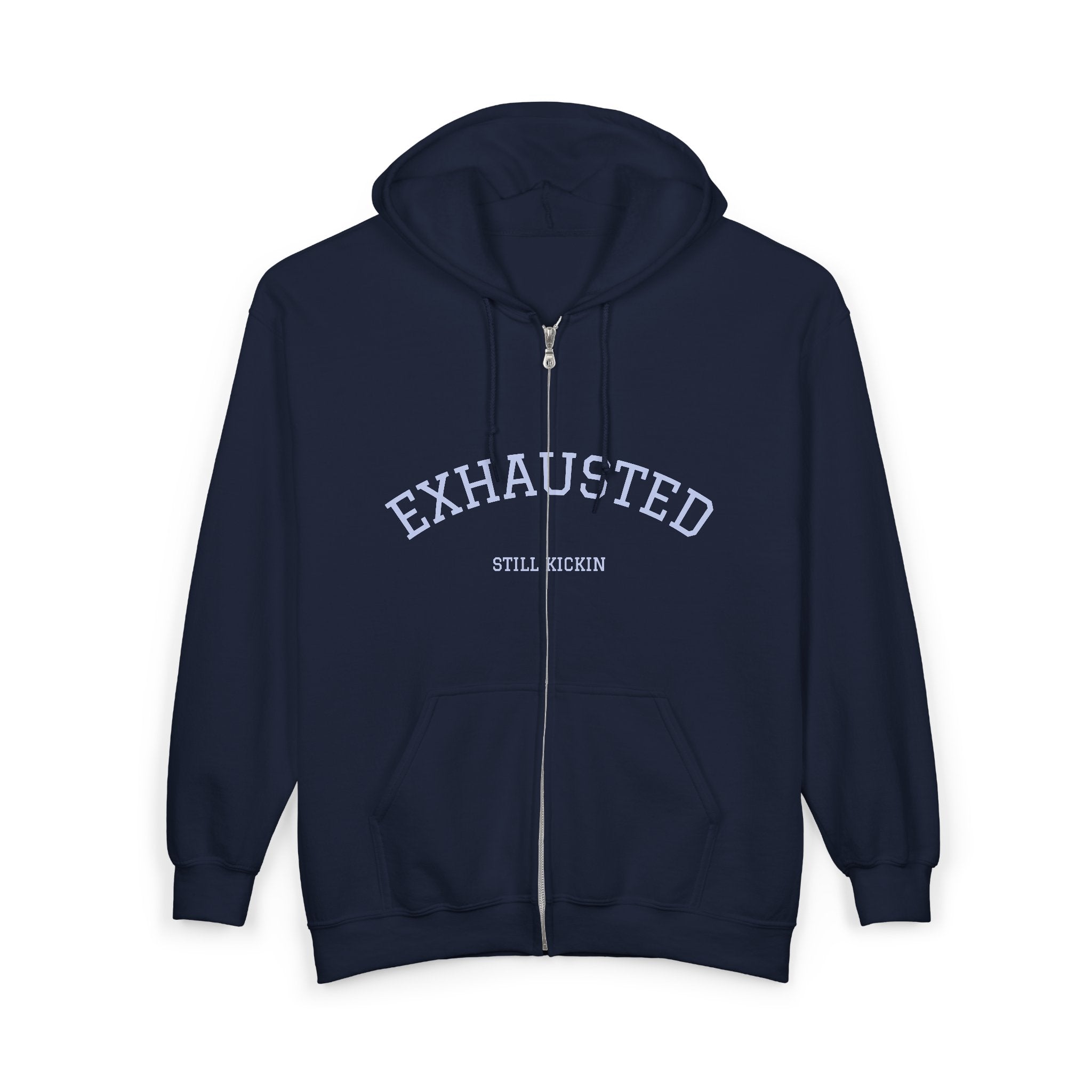 Exhausted, Still Kickin — Minimalist Statement Hoodie