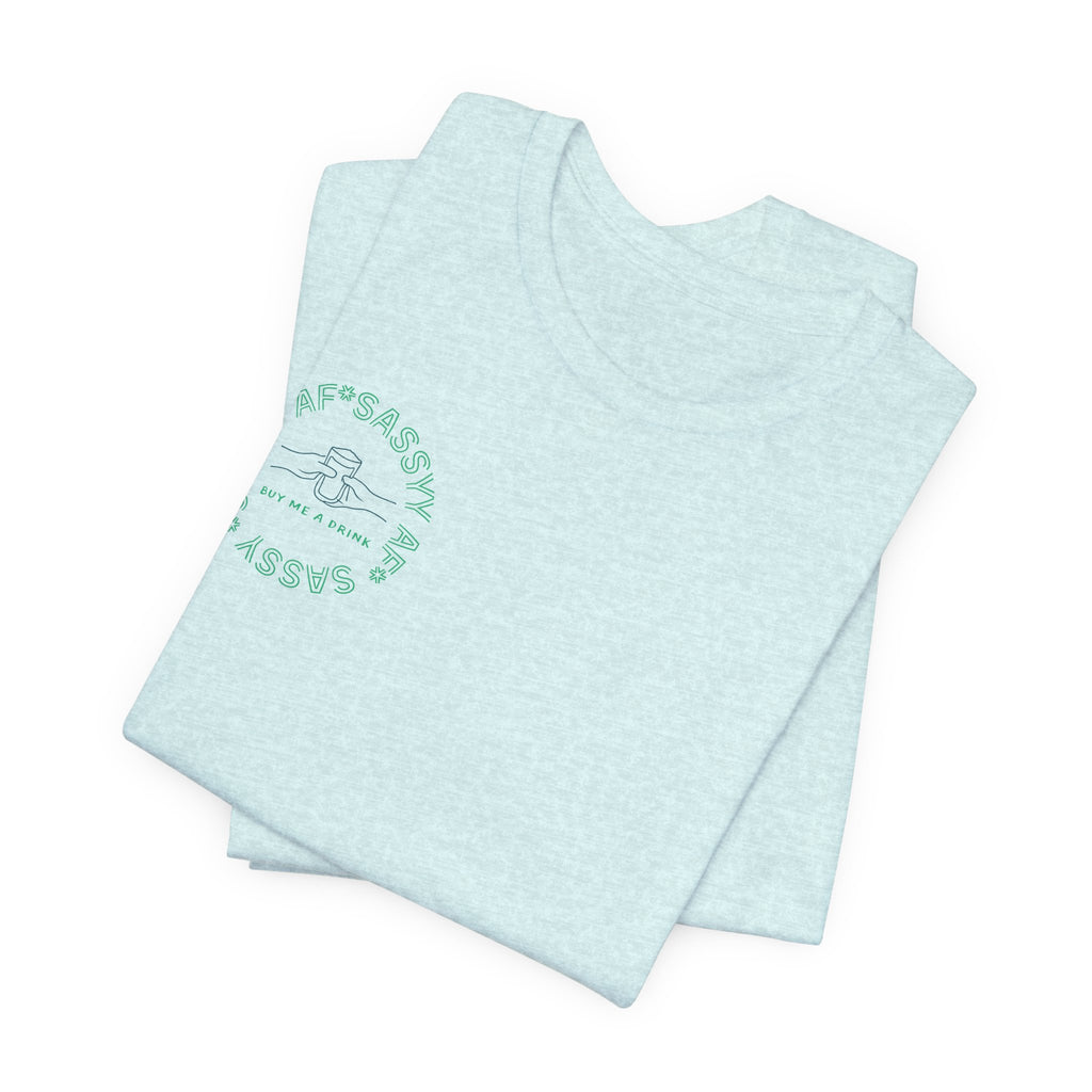 Sassy AF "Buy Me A Drink" T-Shirt | Sassy Minimalist Graphic Tee for Night Out