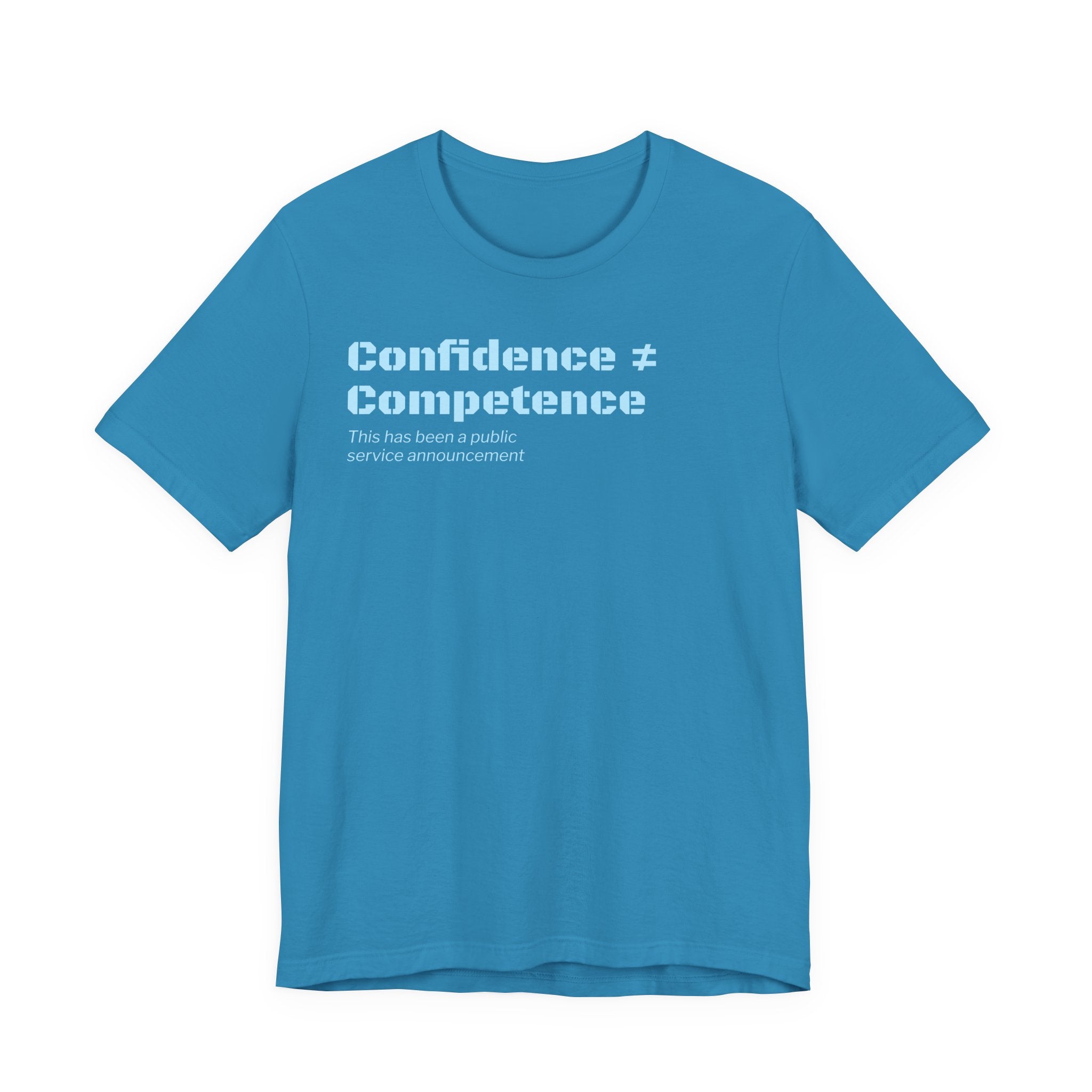 Confidence ≠ Competence T-Shirt | Funny Dunning-Kruger & Sarcastic Office Humor Tee