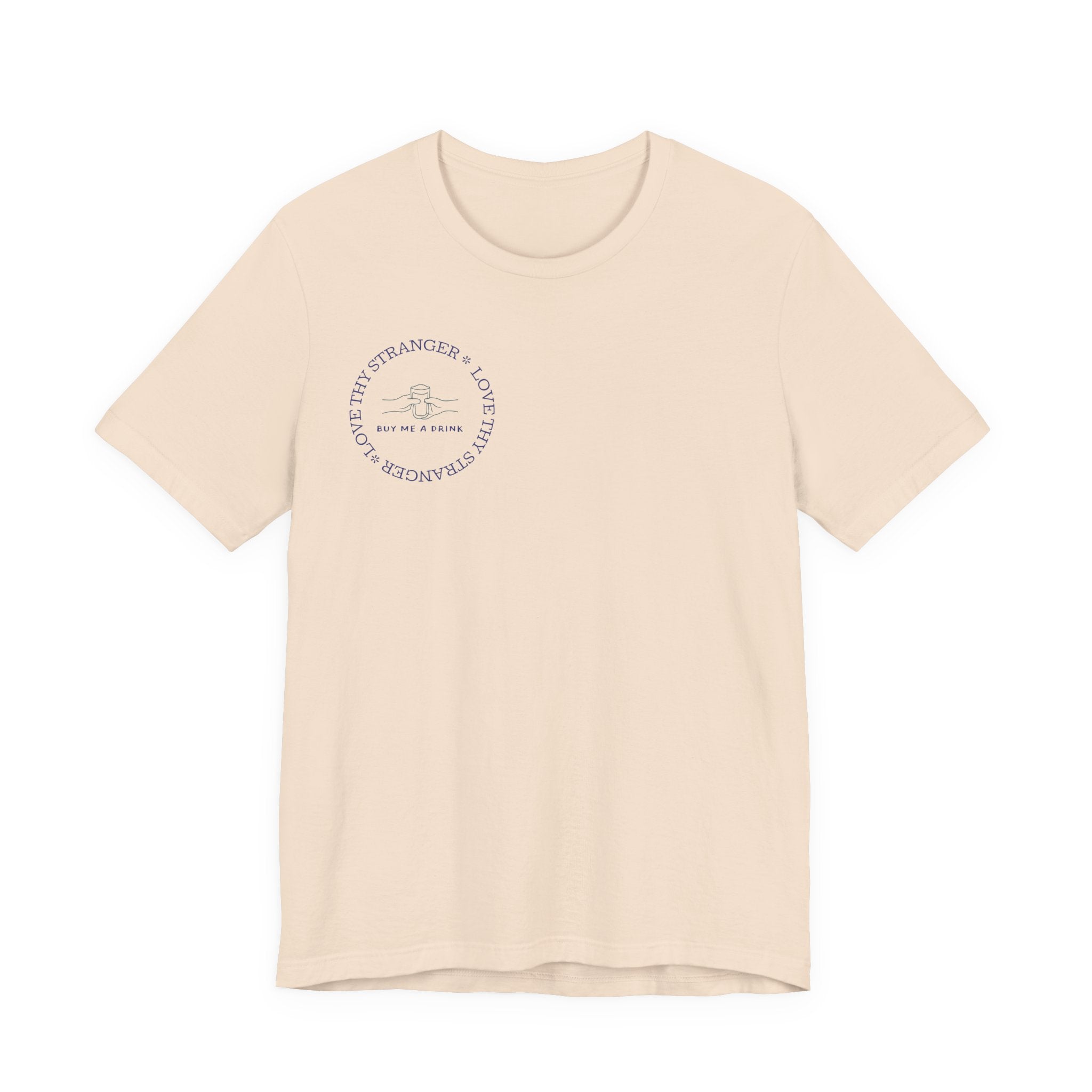 Love Thy Stranger & Buy Me A Drink T-Shirt | Funny Social Icebreaker Tee