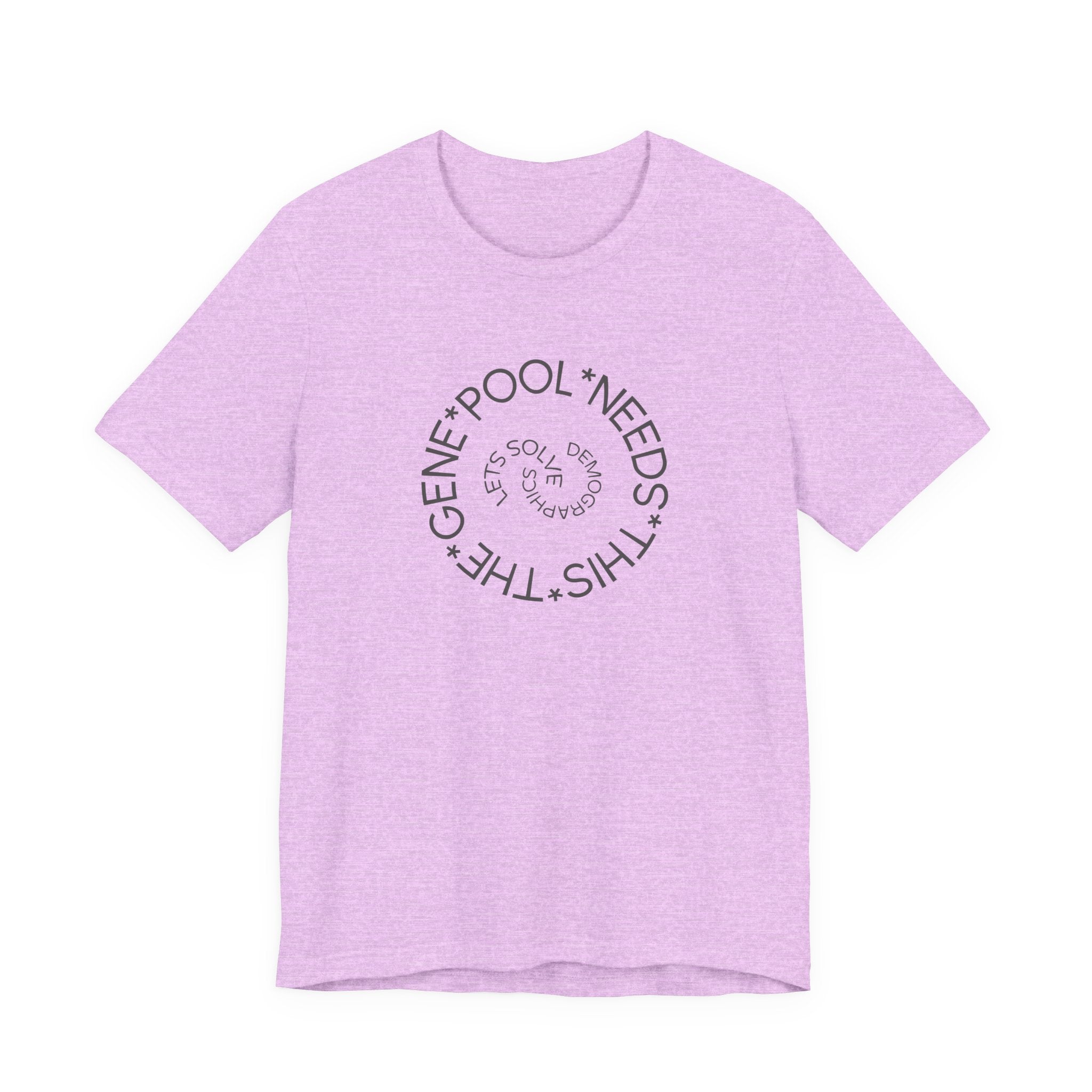 The Gene Pool Needs This - Let's Solve Demographics T-Shirt