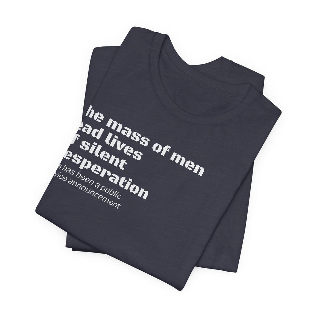Silent Desperation "Public Service Announcement" T-Shirt | Dark Humor Philosophy Tee