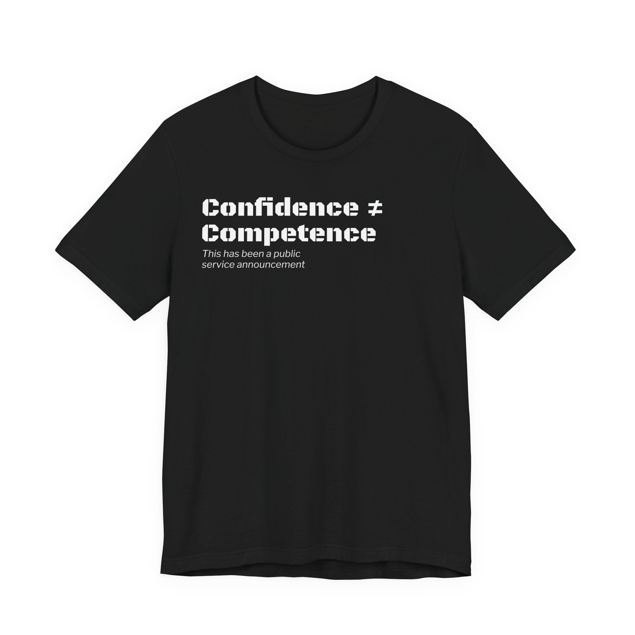 Confidence ≠ Competence T-Shirt | Funny Dunning-Kruger & Sarcastic Office Humor Tee