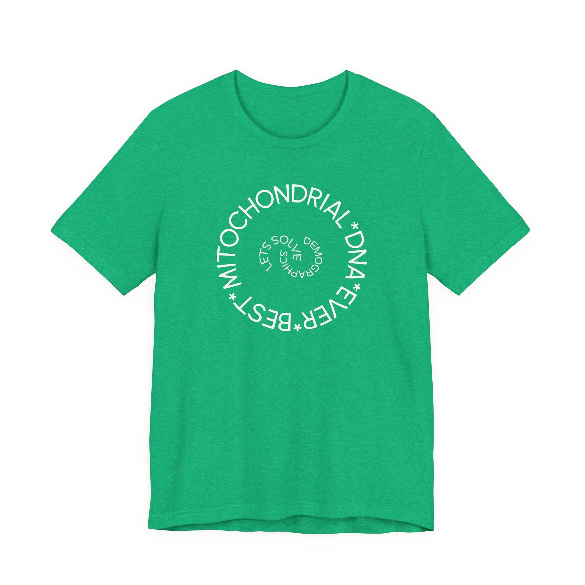 Best Mitochondrial DNA Ever - Let's Solve Demographics T-Shirt