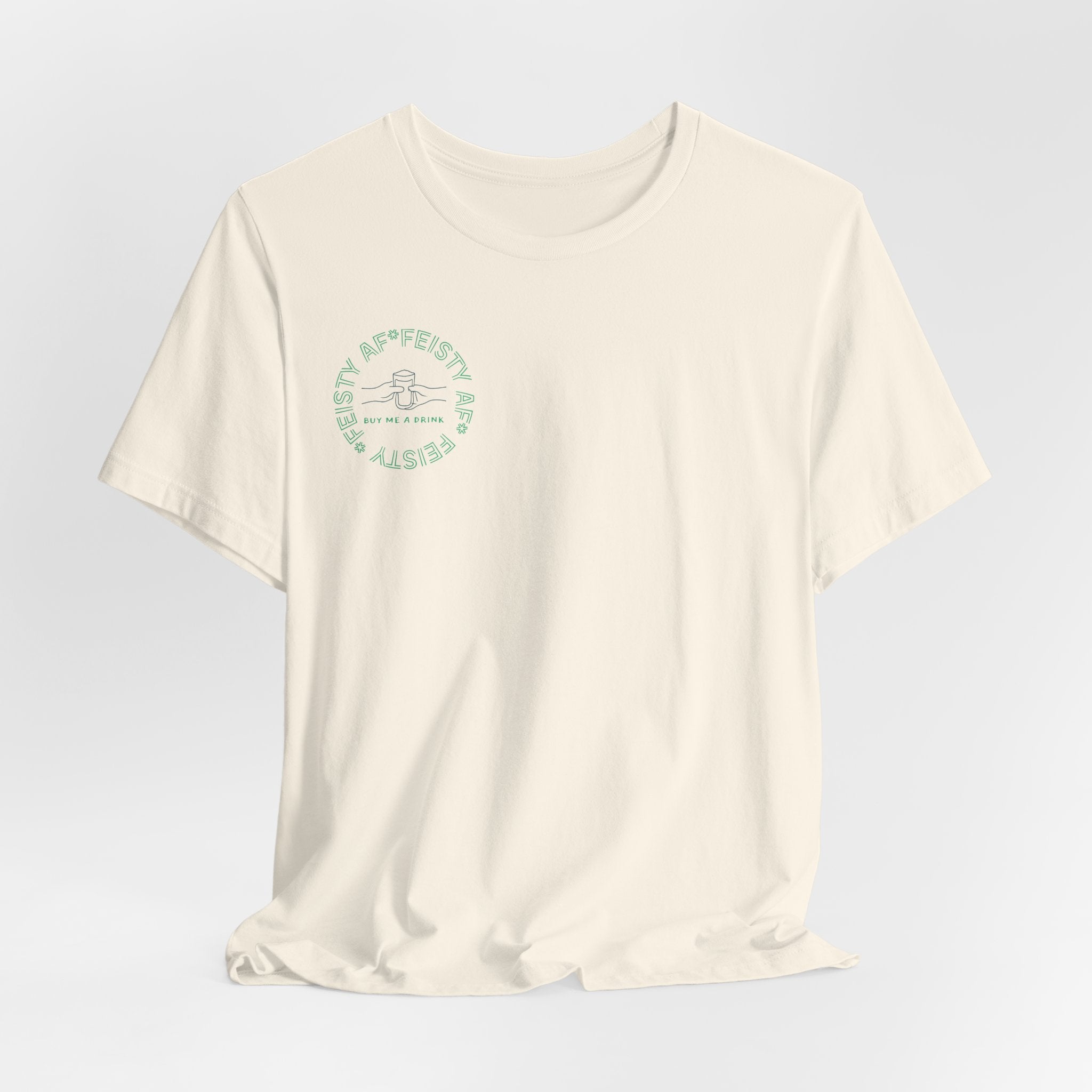 Feisty AF "Buy Me A Drink" T-Shirt | Sassy Minimalist Graphic Tee for Night Out