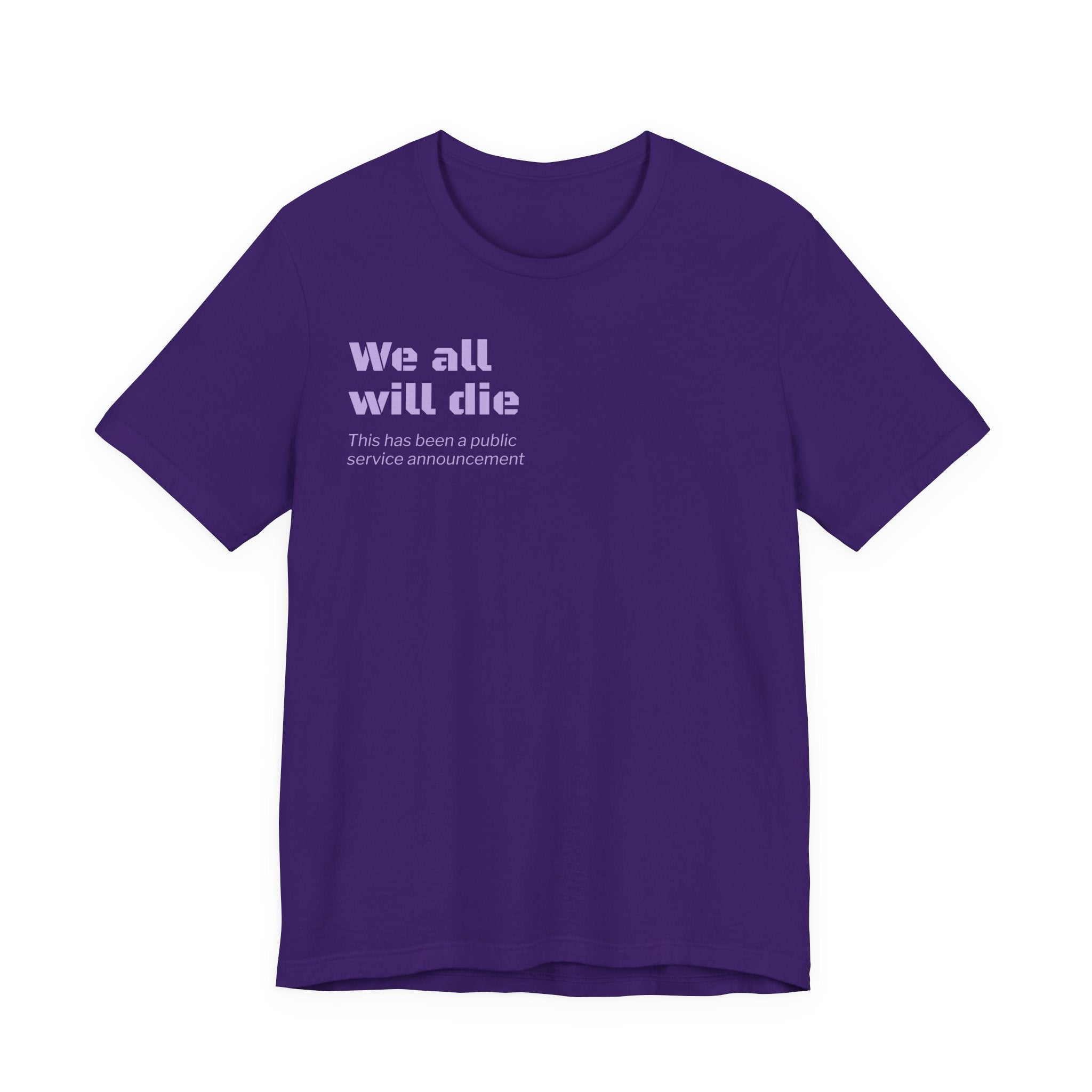 We All Will Die "Public Service Announcement" T-Shirt | Dark Humor Philosophy Tee