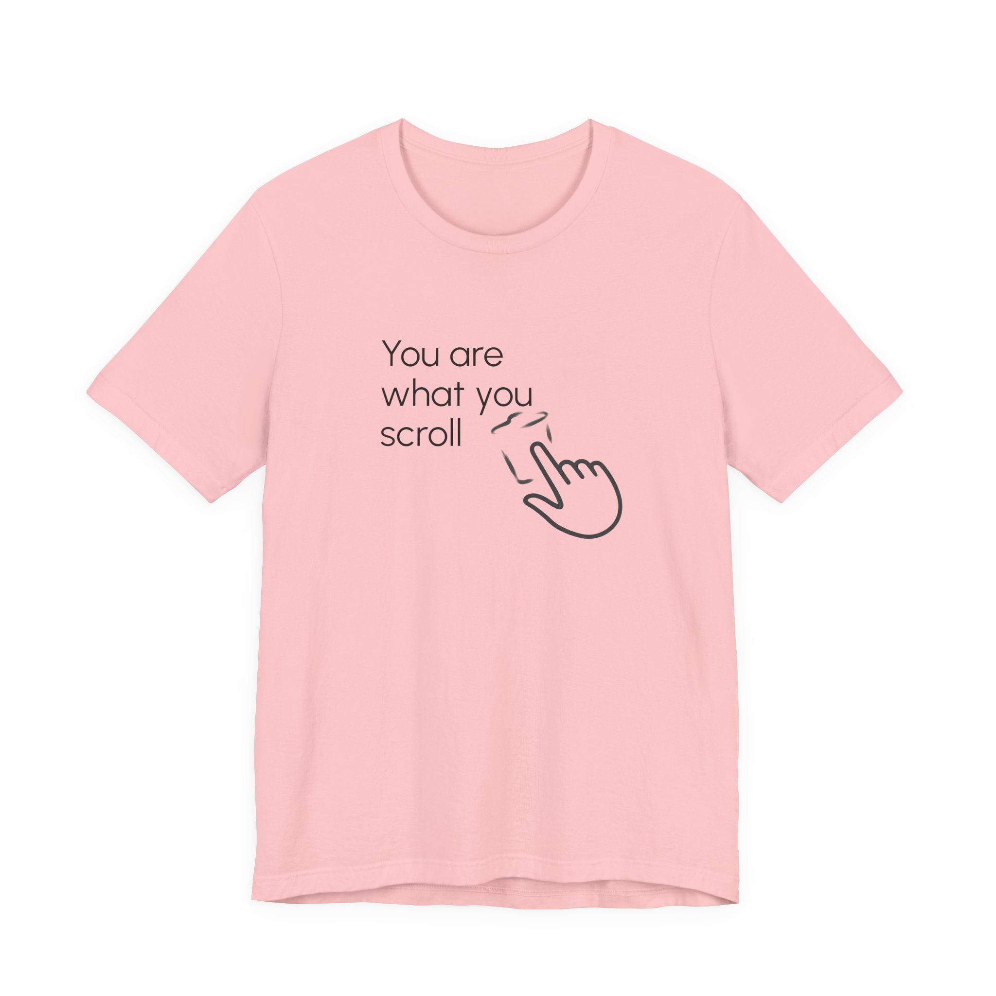 You are what you scroll - T-shirt