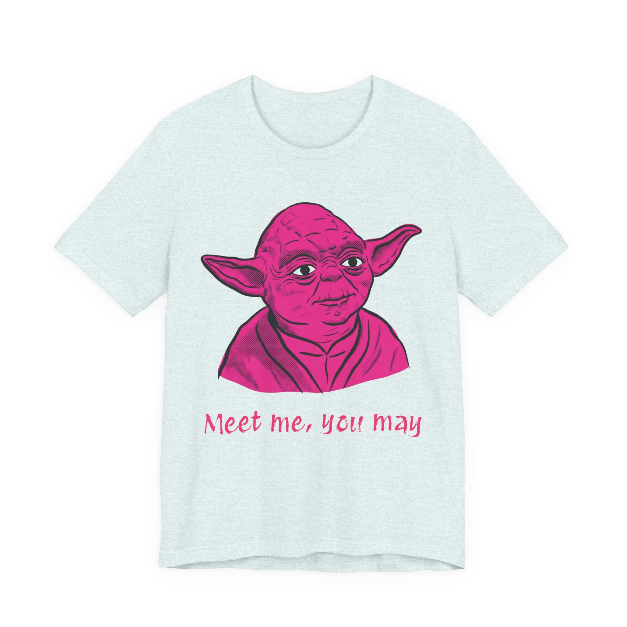 Meet Me, You May T-Shirt