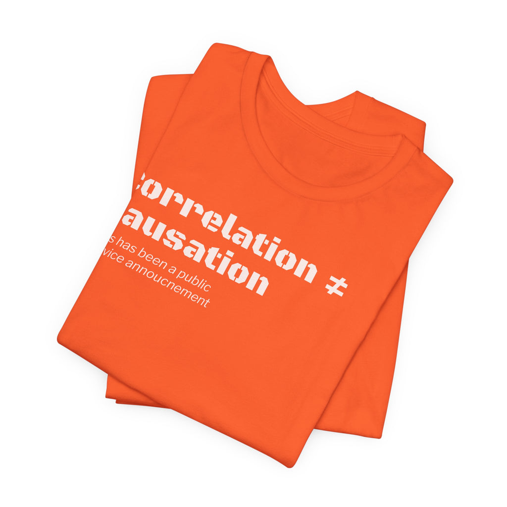 Correlation ≠ Causation T-Shirt | Funny Statistics, Data Science & Psychology Tee