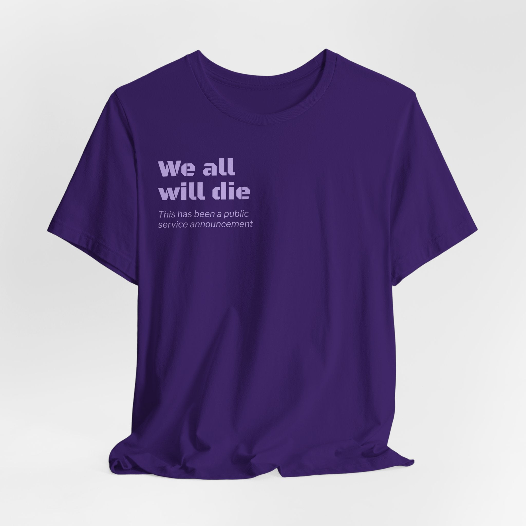 We All Will Die "Public Service Announcement" T-Shirt | Dark Humor Philosophy Tee