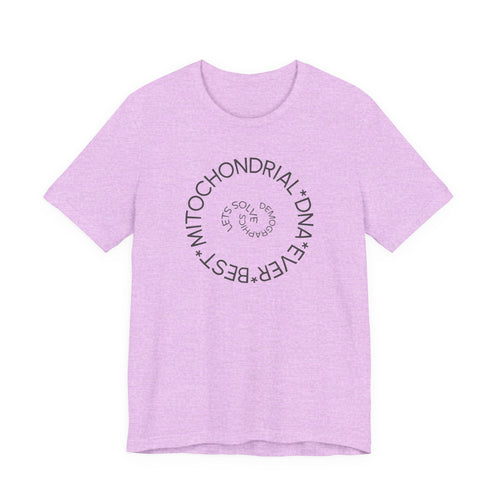 Best Mitochondrial DNA Ever - Let's Solve Demographics T-Shirt