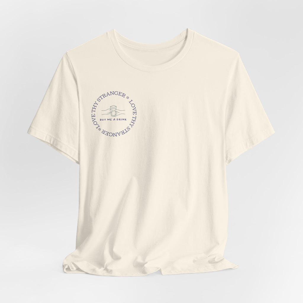 Love Thy Stranger & Buy Me A Drink T-Shirt | Funny Social Icebreaker Tee
