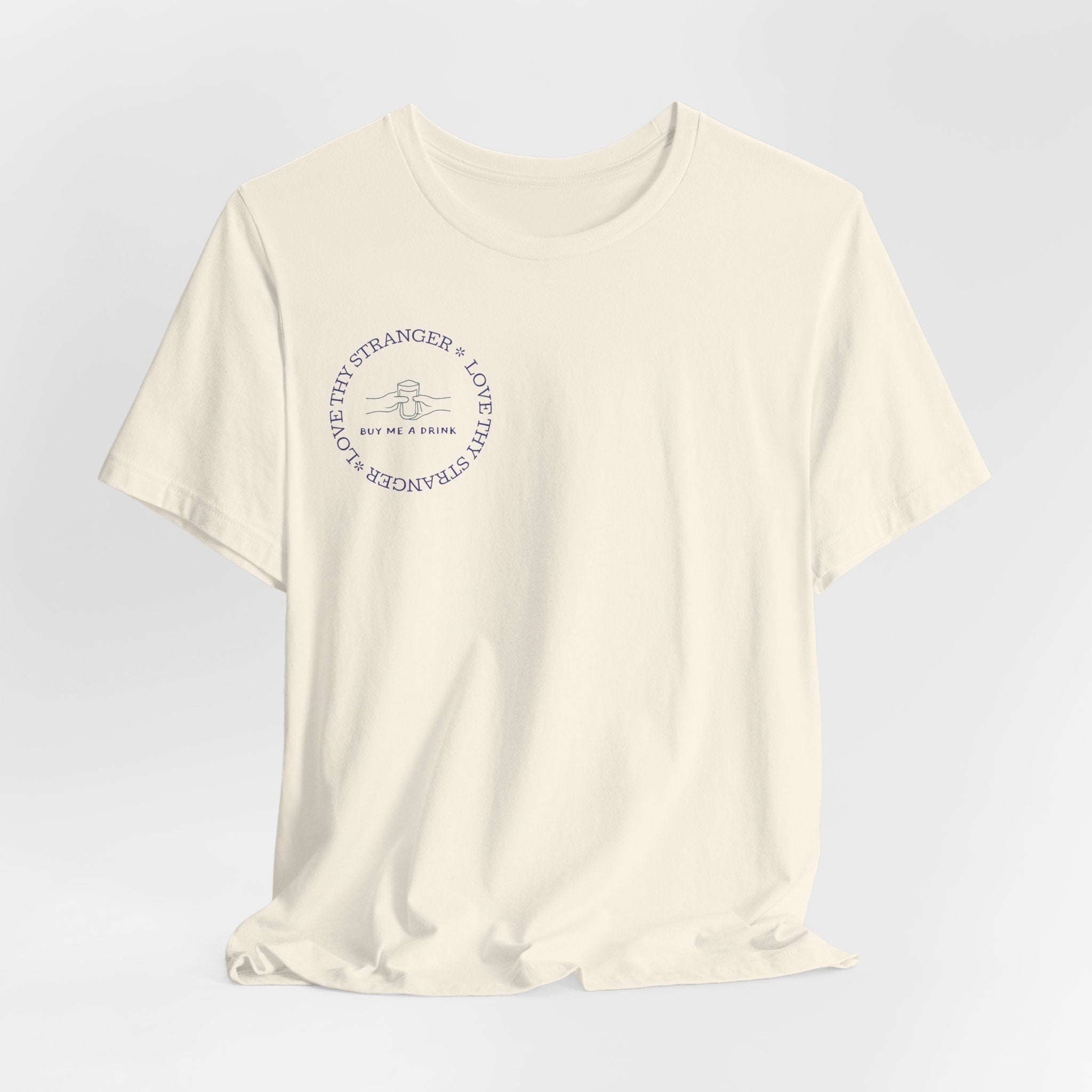 Love Thy Stranger & Buy Me A Drink T-Shirt | Funny Social Icebreaker Tee