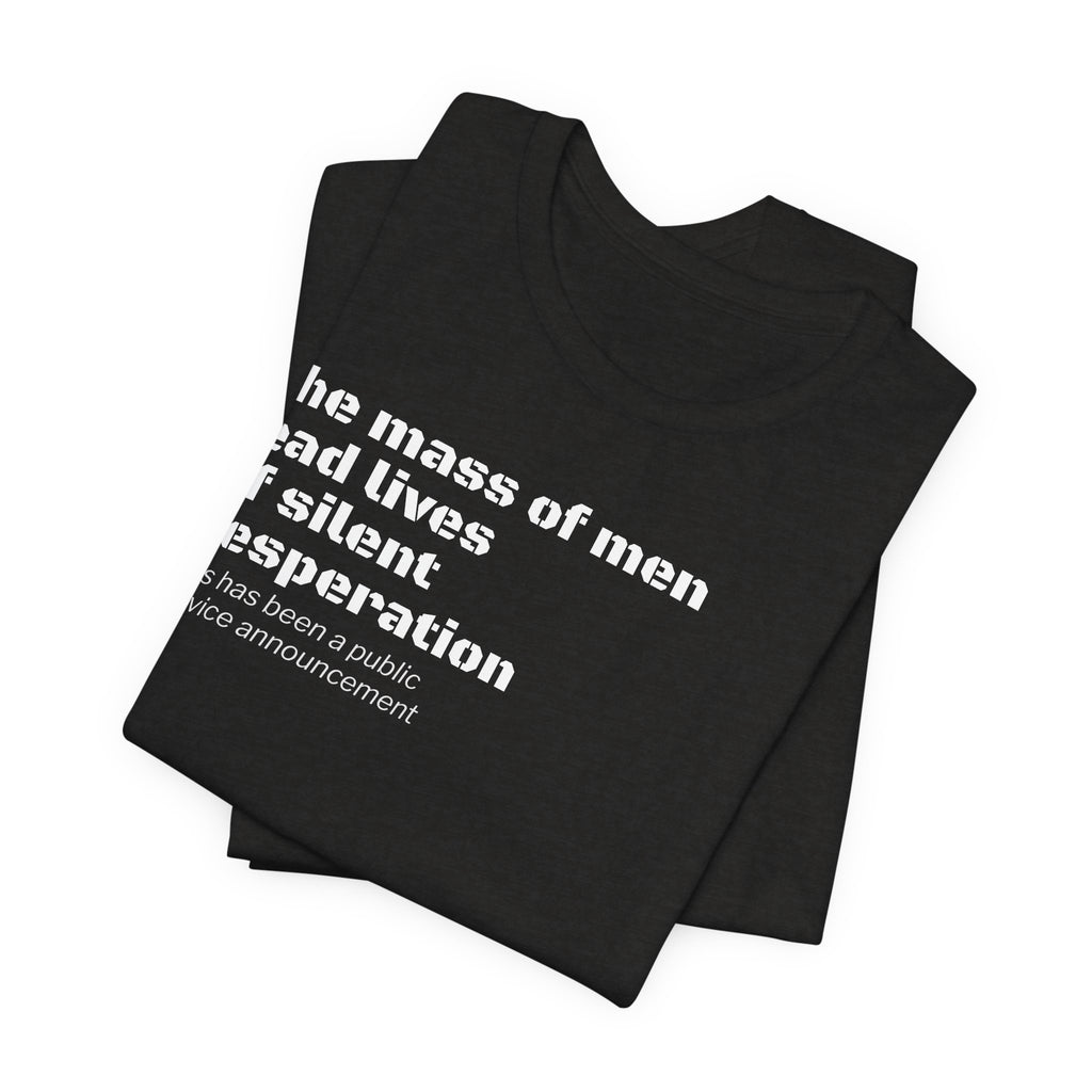 Silent Desperation "Public Service Announcement" T-Shirt | Dark Humor Philosophy Tee