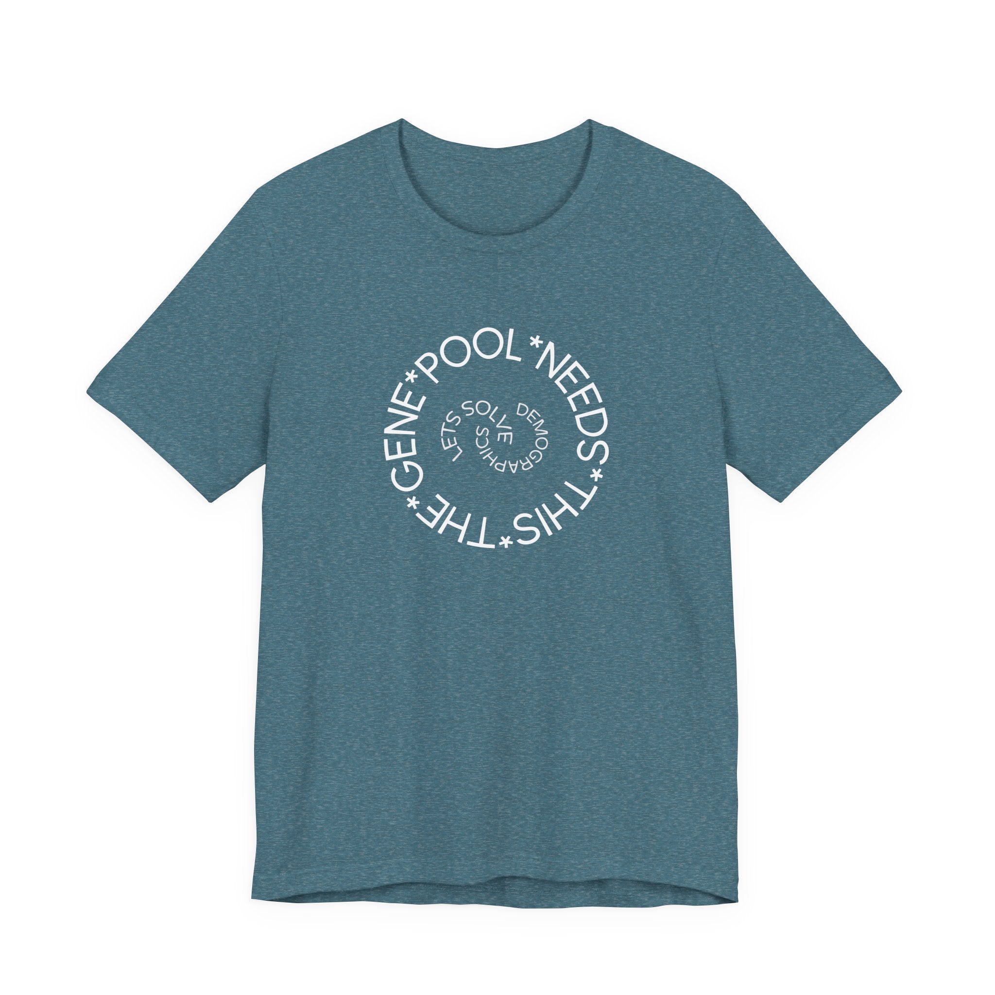 The Gene Pool Needs This - Let's Solve Demographics T-Shirt