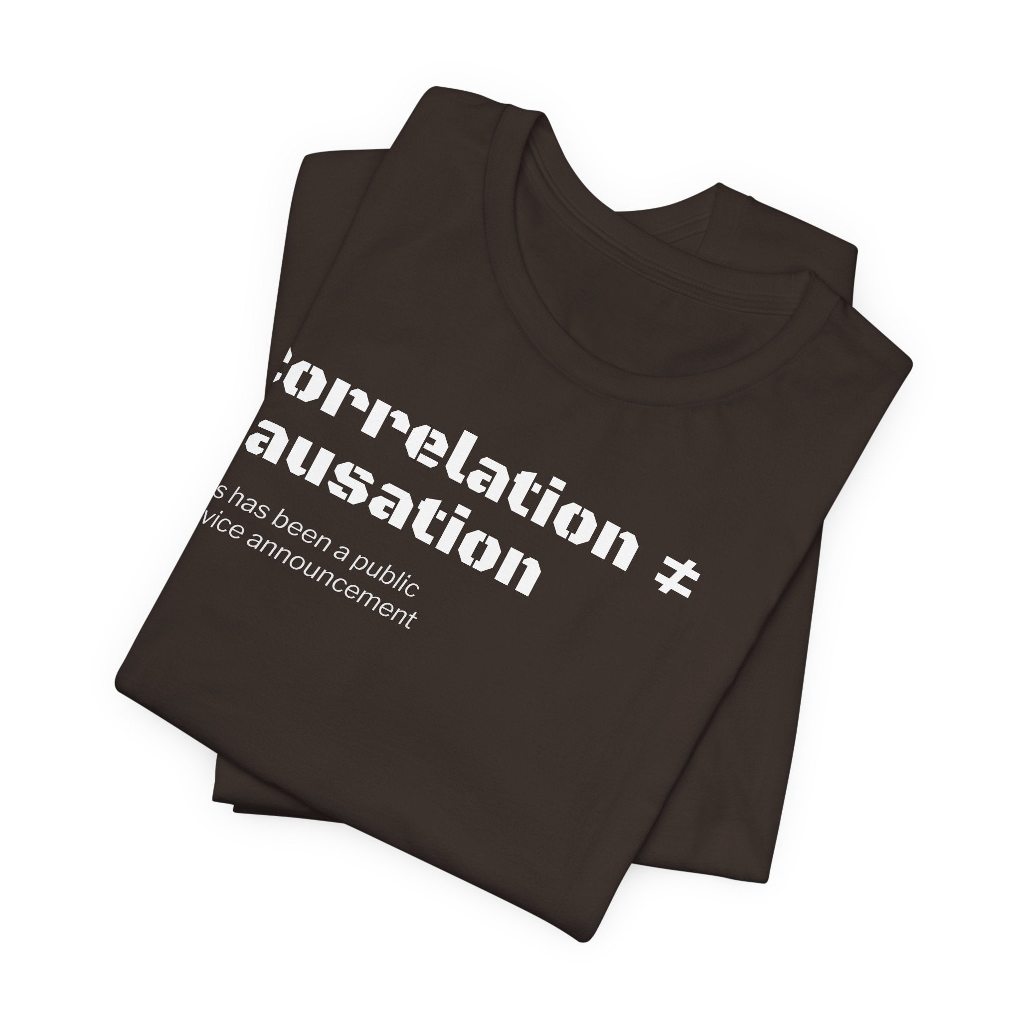Correlation ≠ Causation T-Shirt | Funny Statistics, Data Science & Psychology Tee