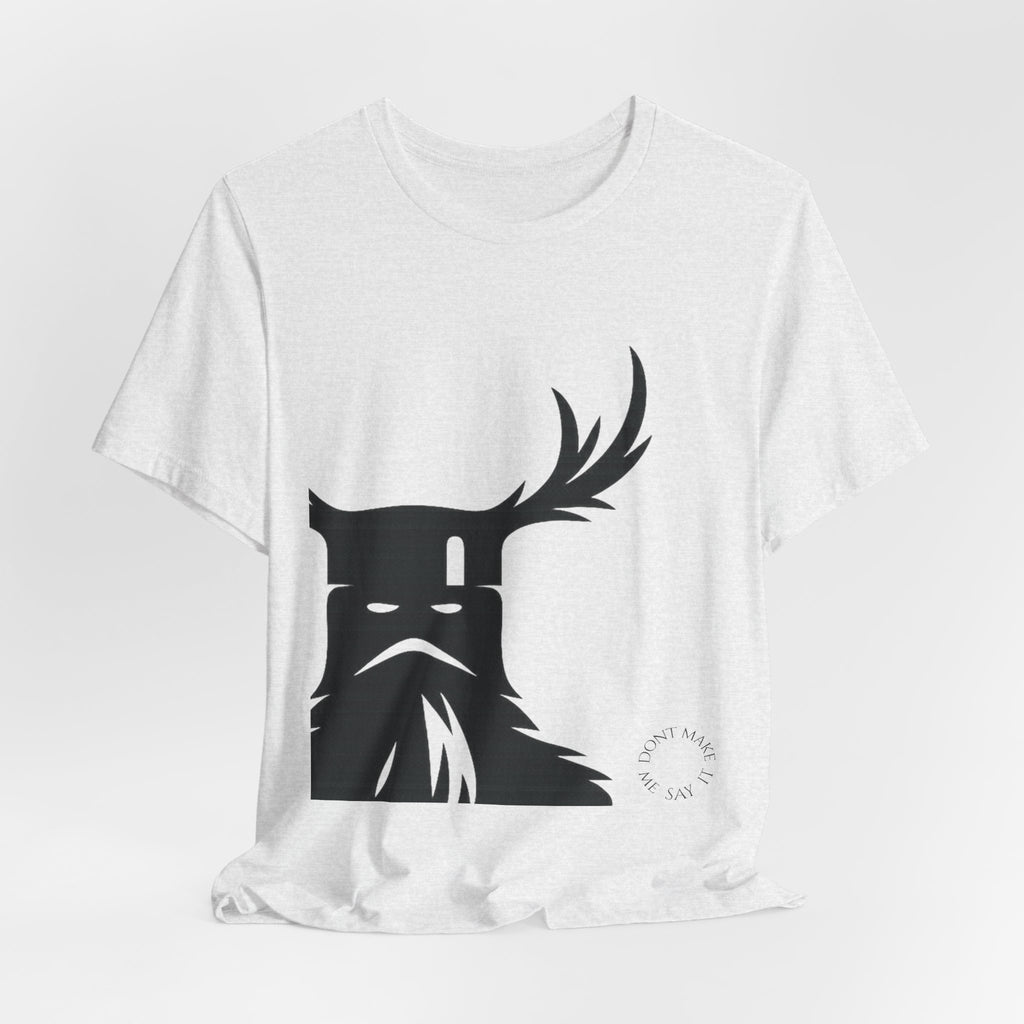 The Knights Who Say Ni T-Shirt | "Don't Make Me Say It" Funny Holy Grail Parody Tee