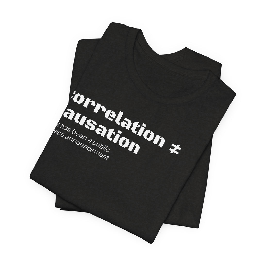 Correlation ≠ Causation T-Shirt | Funny Statistics, Data Science & Psychology Tee