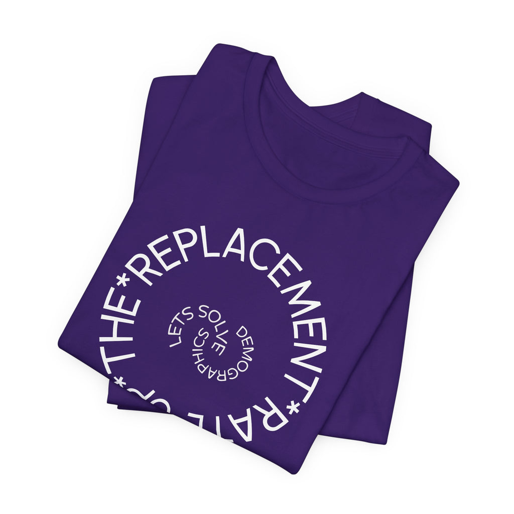 Up The Replacement Rate - Lets Solve Demographics T-Shirt