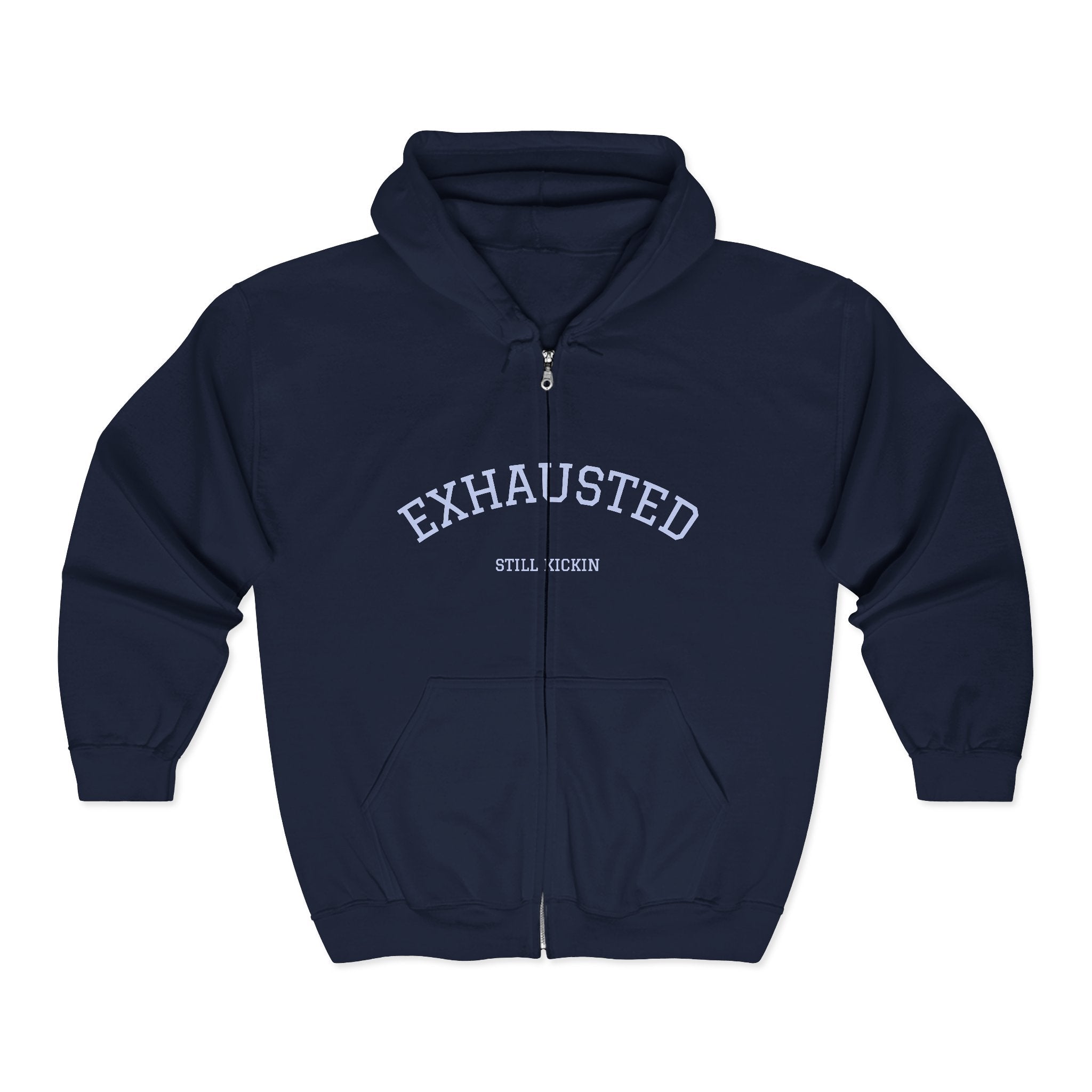 Exhausted, Still Kickin — Minimalist Statement Hoodie