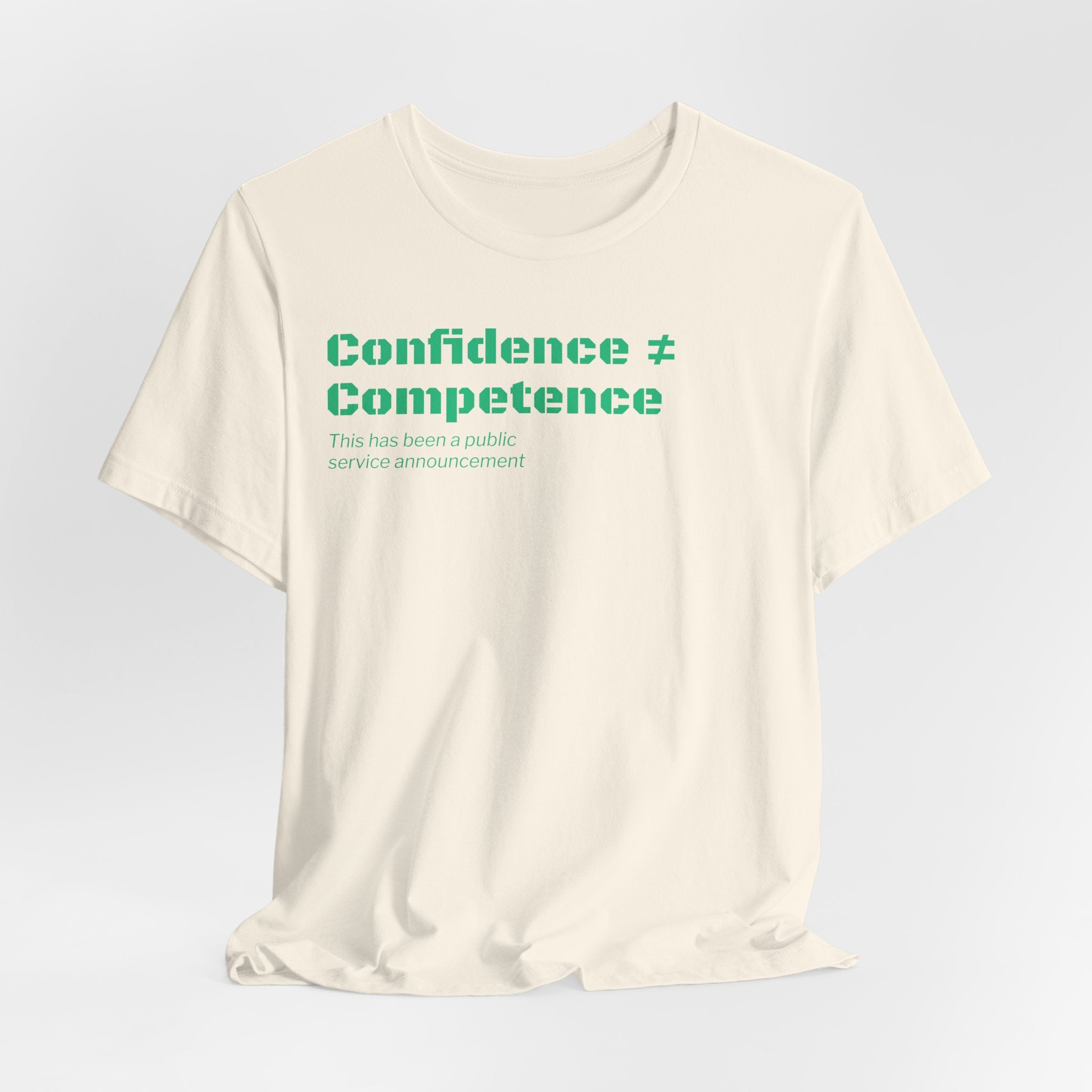 Confidence ≠ Competence T-Shirt | Funny Dunning-Kruger & Sarcastic Office Humor Tee