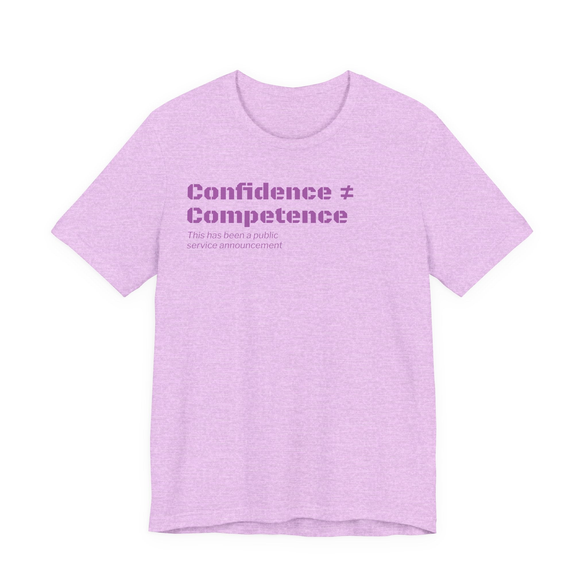 Confidence ≠ Competence T-Shirt | Funny Dunning-Kruger & Sarcastic Office Humor Tee