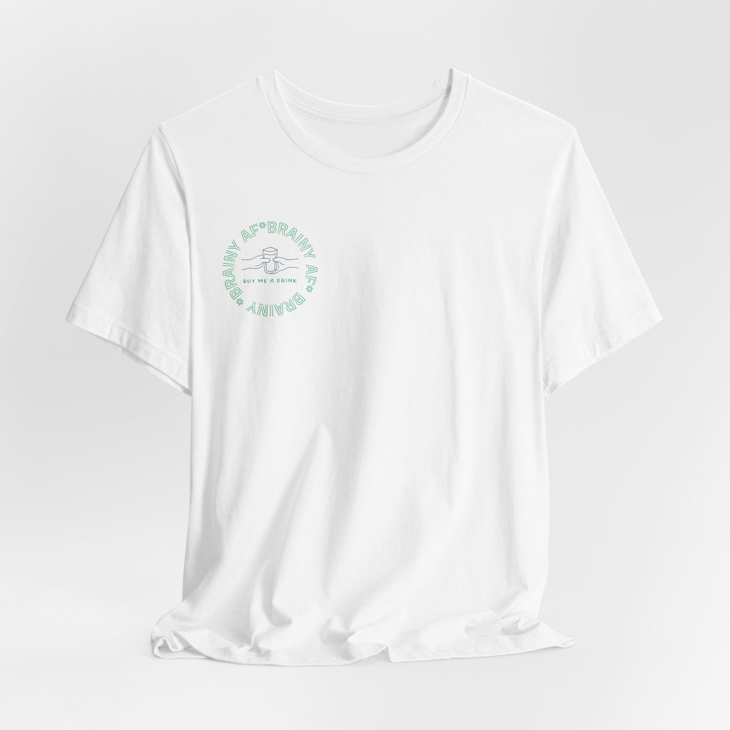 Brainy AF "Buy Me A Drink" T-Shirt | Sassy Minimalist Graphic Tee for Night Out