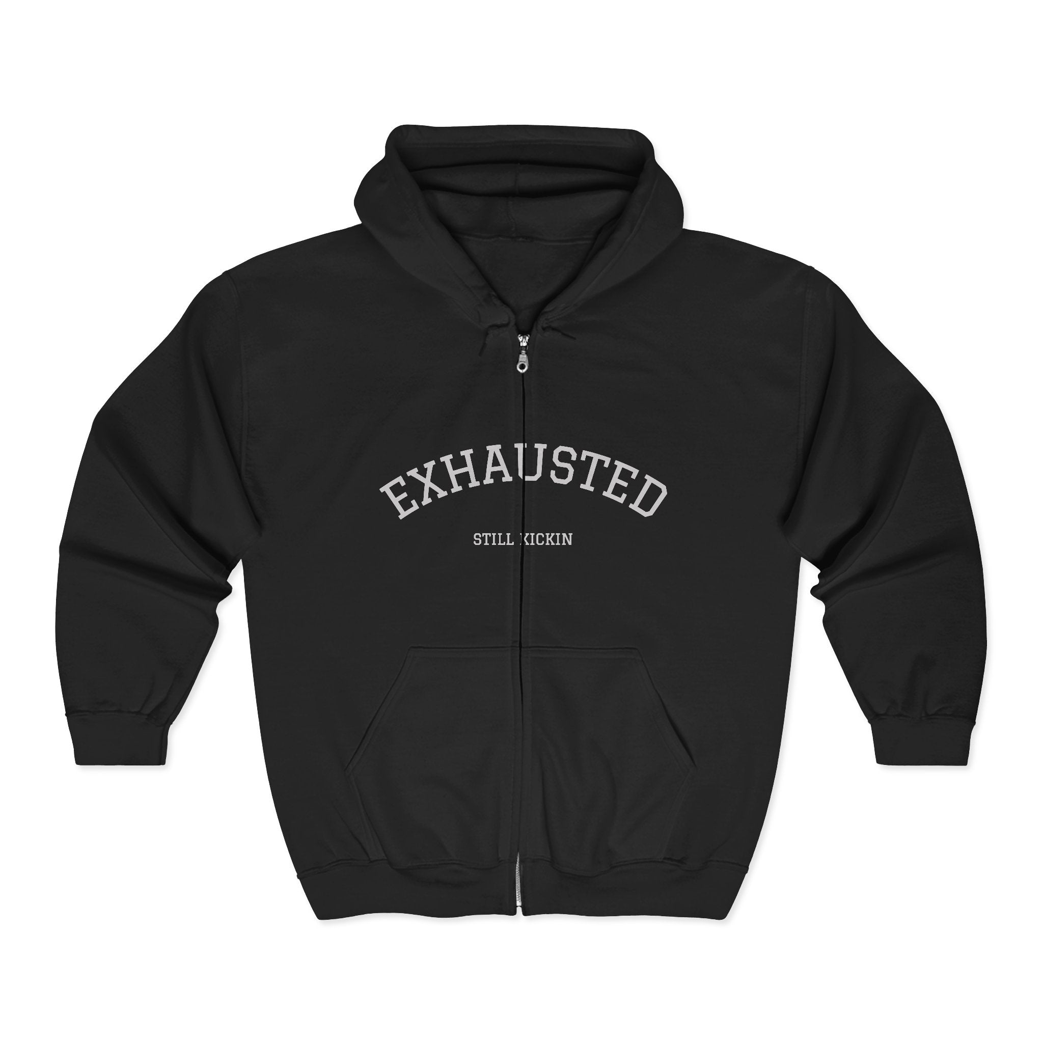 Exhausted, Still Kickin — Minimalist Statement Hoodie