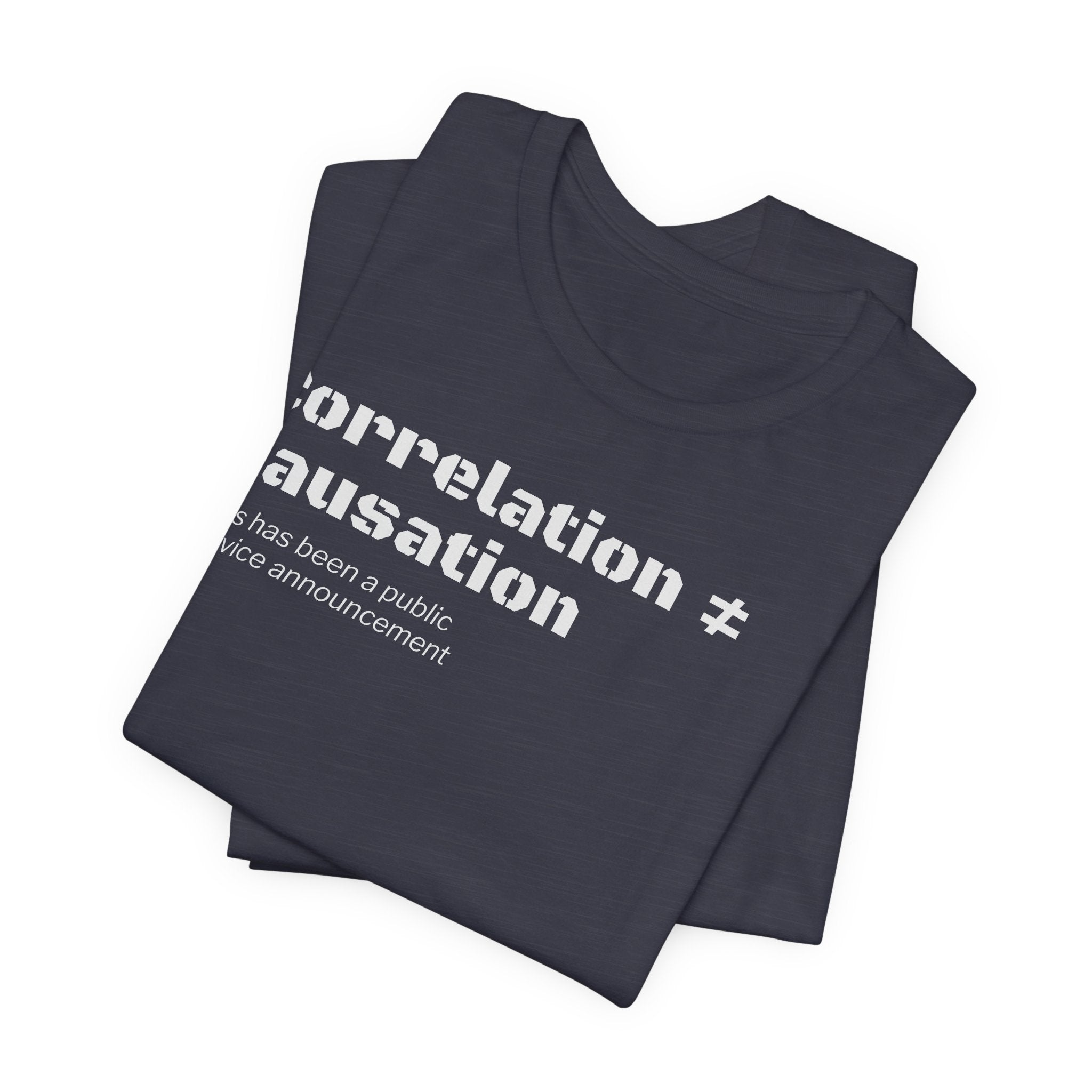 Correlation ≠ Causation T-Shirt | Funny Statistics, Data Science & Psychology Tee