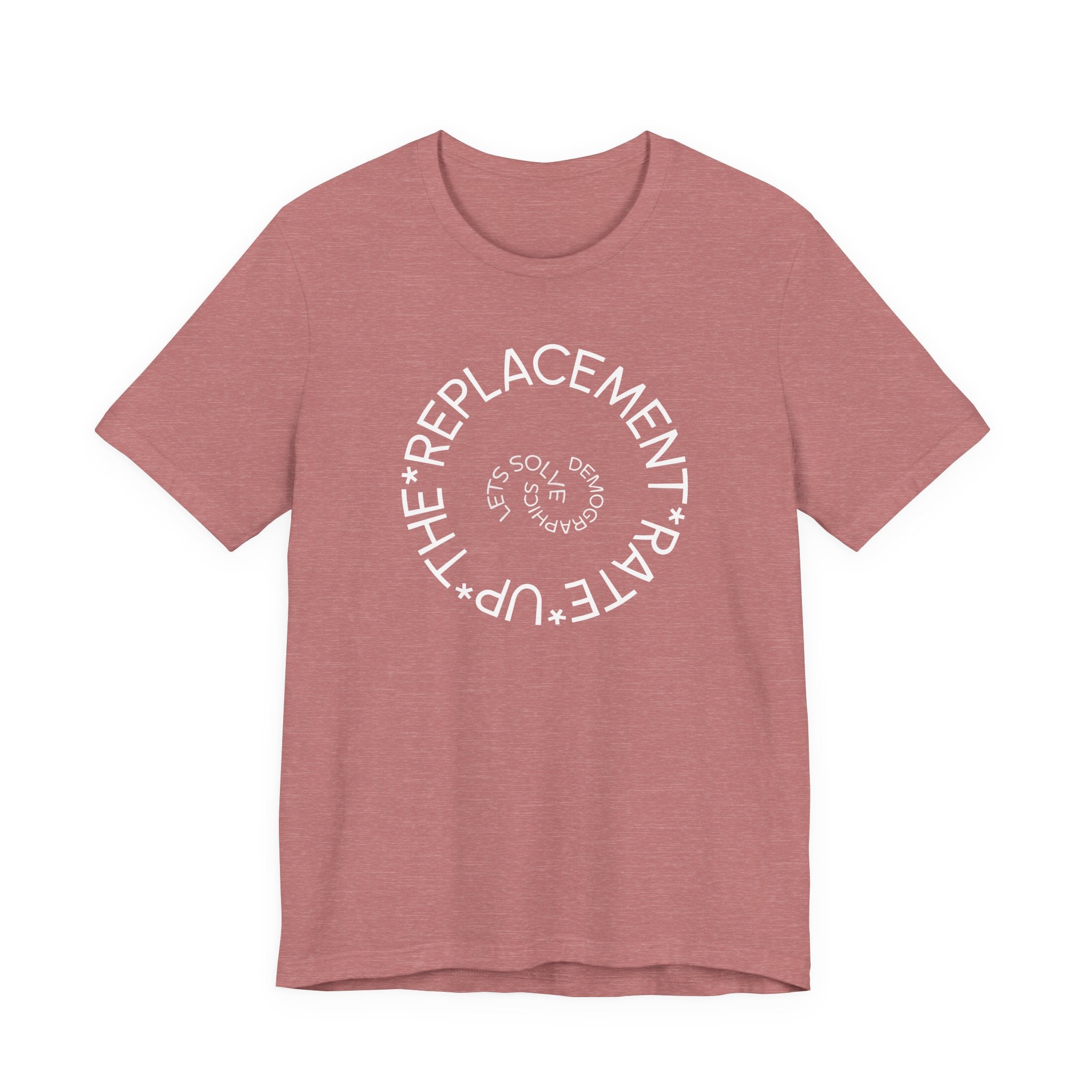 Up The Replacement Rate - Lets Solve Demographics T-Shirt