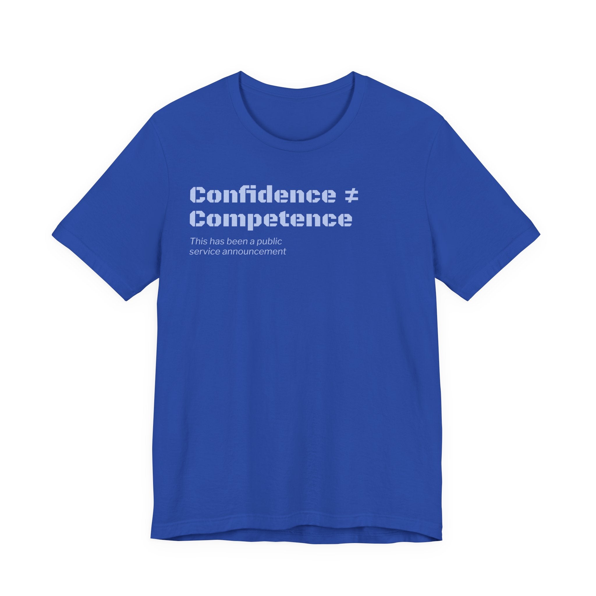 Confidence ≠ Competence T-Shirt | Funny Dunning-Kruger & Sarcastic Office Humor Tee