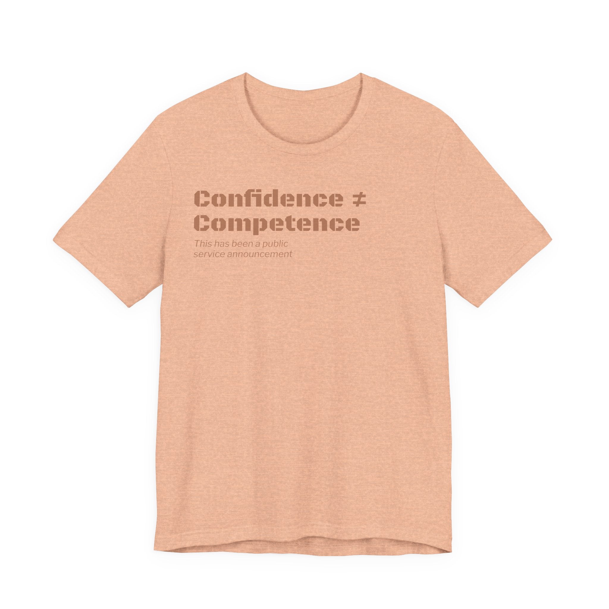 Confidence ≠ Competence T-Shirt | Funny Dunning-Kruger & Sarcastic Office Humor Tee