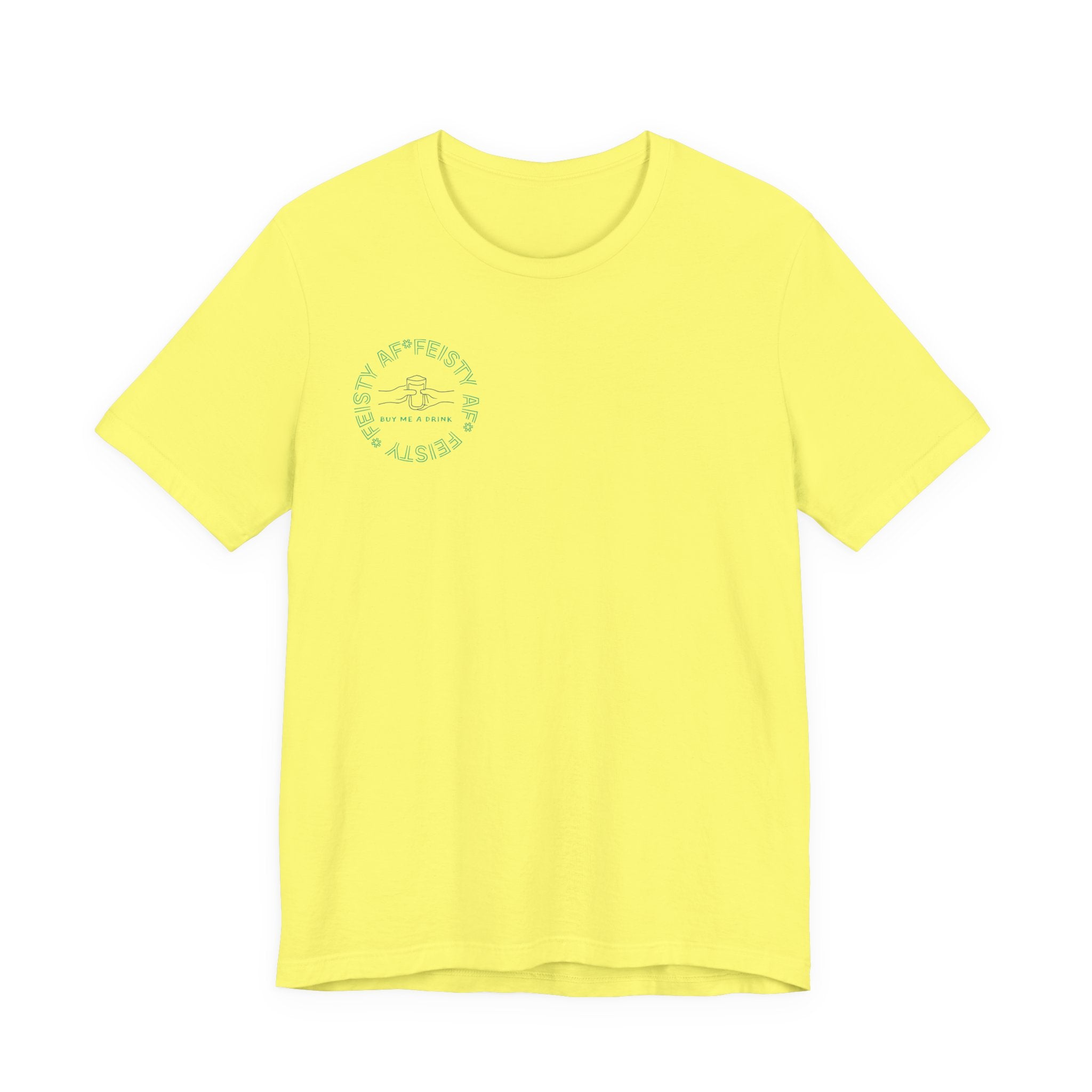 Feisty AF "Buy Me A Drink" T-Shirt | Sassy Minimalist Graphic Tee for Night Out