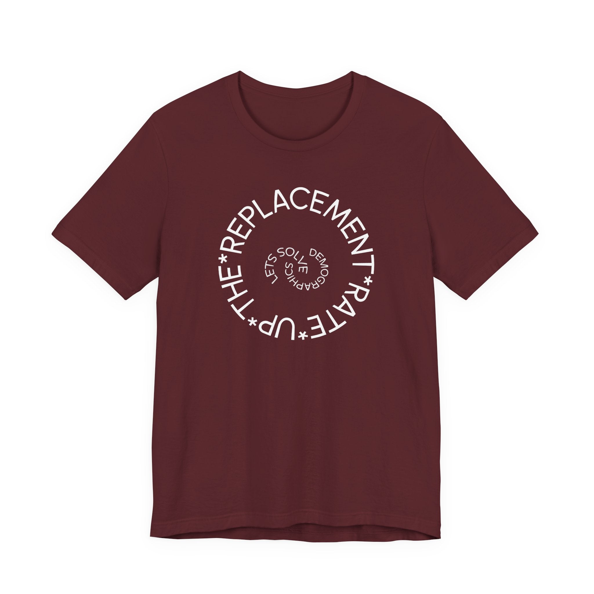 Up The Replacement Rate - Lets Solve Demographics T-Shirt