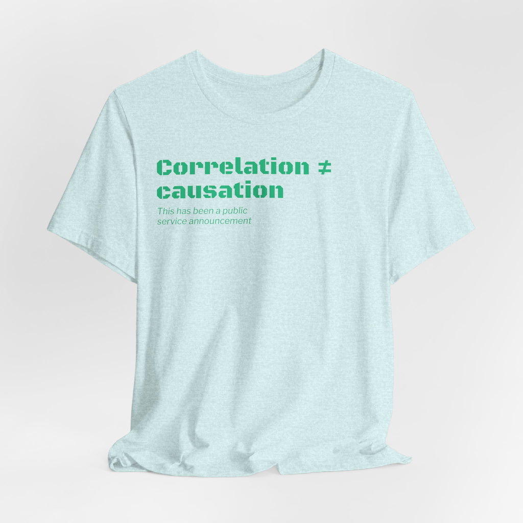 Correlation ≠ Causation T-Shirt | Funny Statistics, Data Science & Psychology Tee