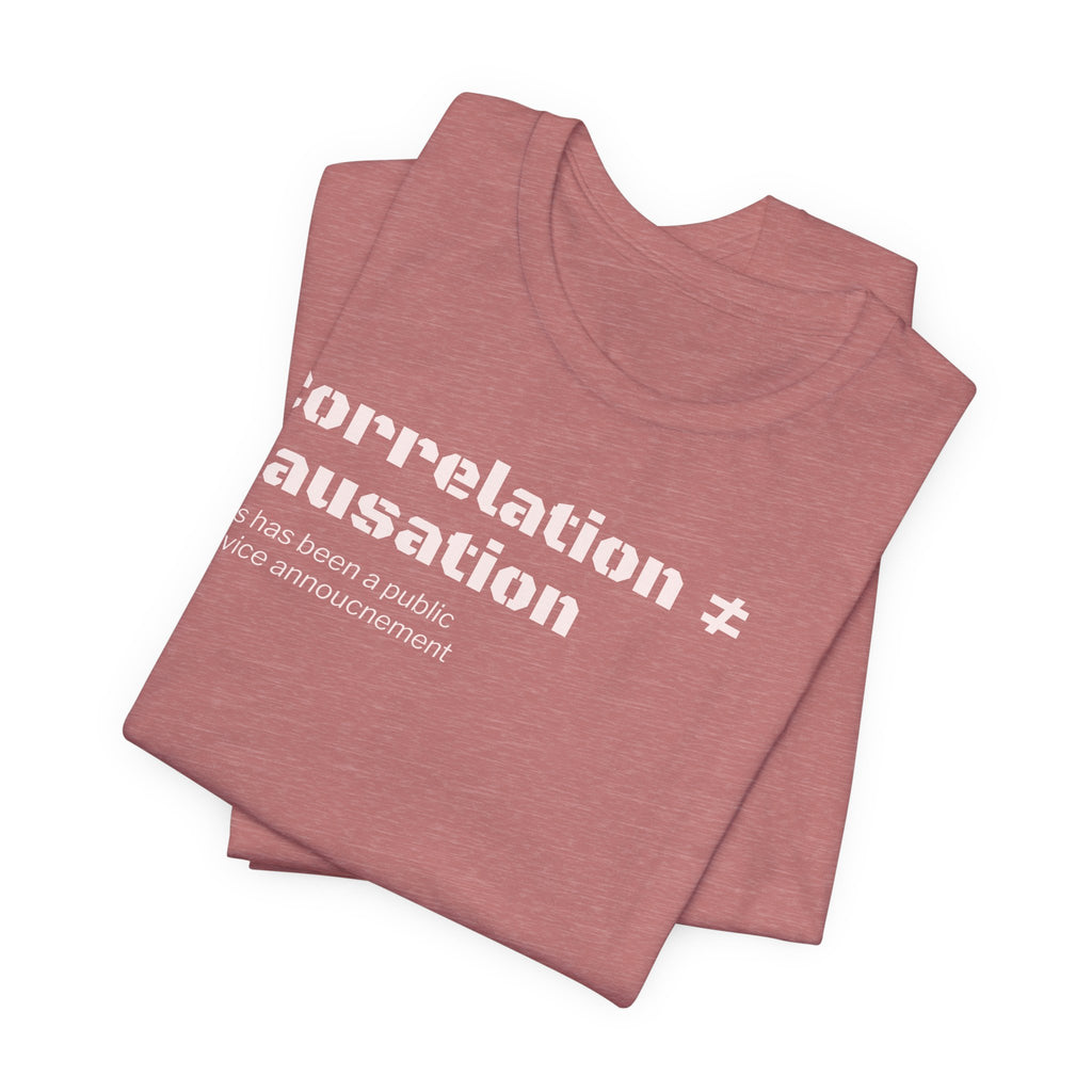 Correlation ≠ Causation T-Shirt | Funny Statistics, Data Science & Psychology Tee
