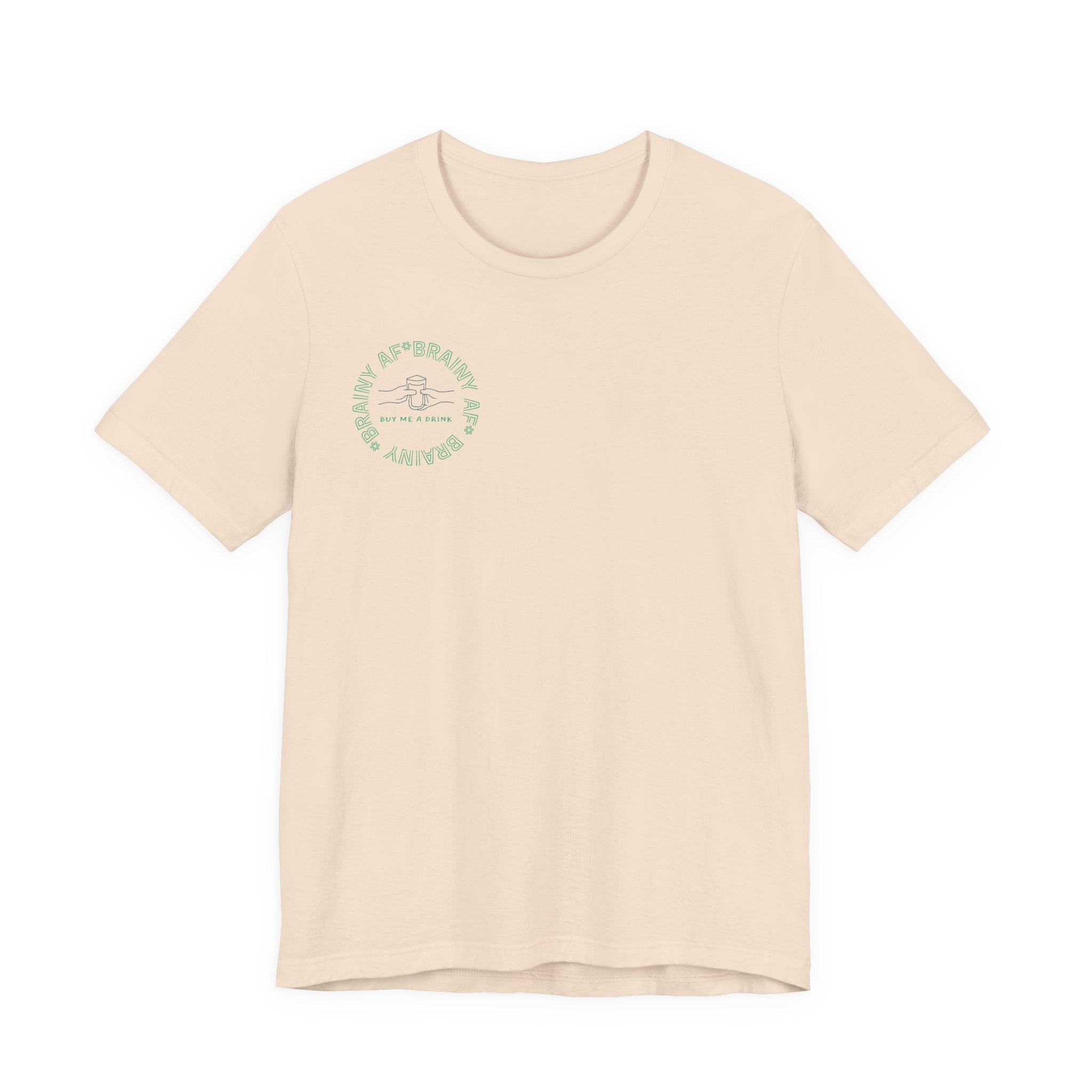 Brainy AF "Buy Me A Drink" T-Shirt | Sassy Minimalist Graphic Tee for Night Out