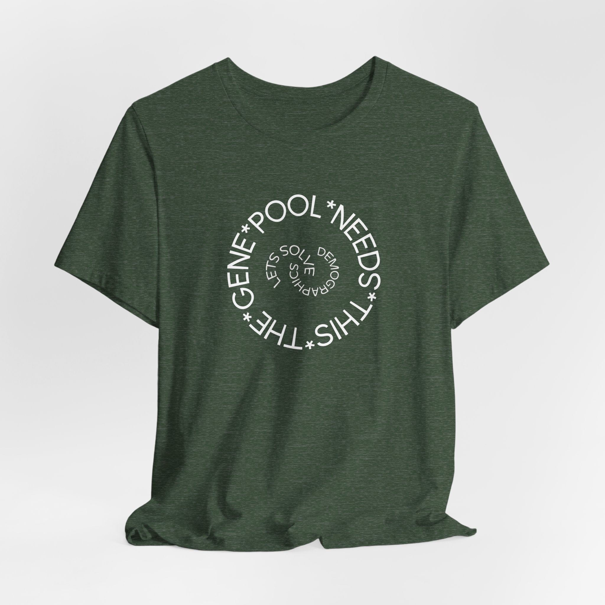 The Gene Pool Needs This - Let's Solve Demographics T-Shirt