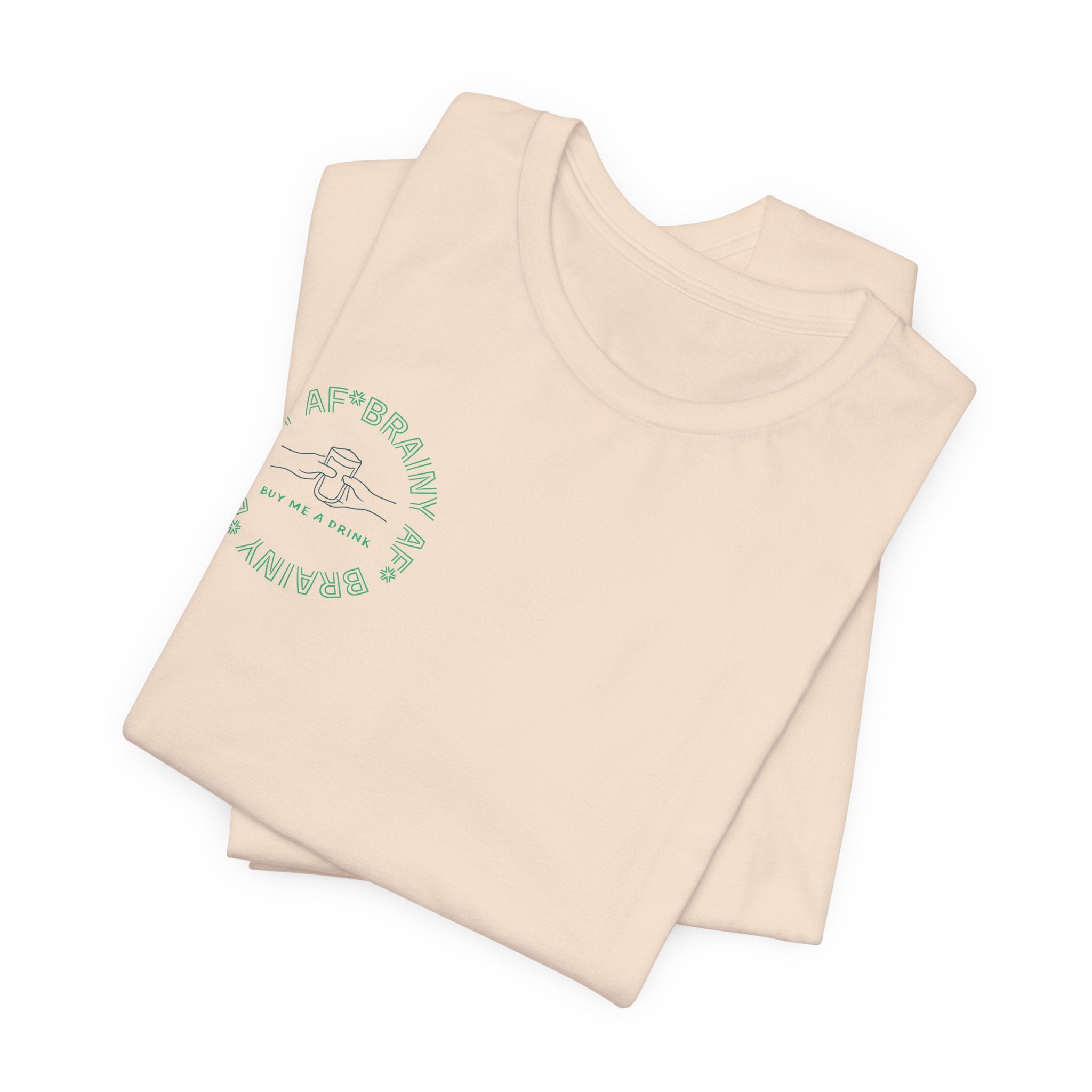 Brainy AF "Buy Me A Drink" T-Shirt | Sassy Minimalist Graphic Tee for Night Out