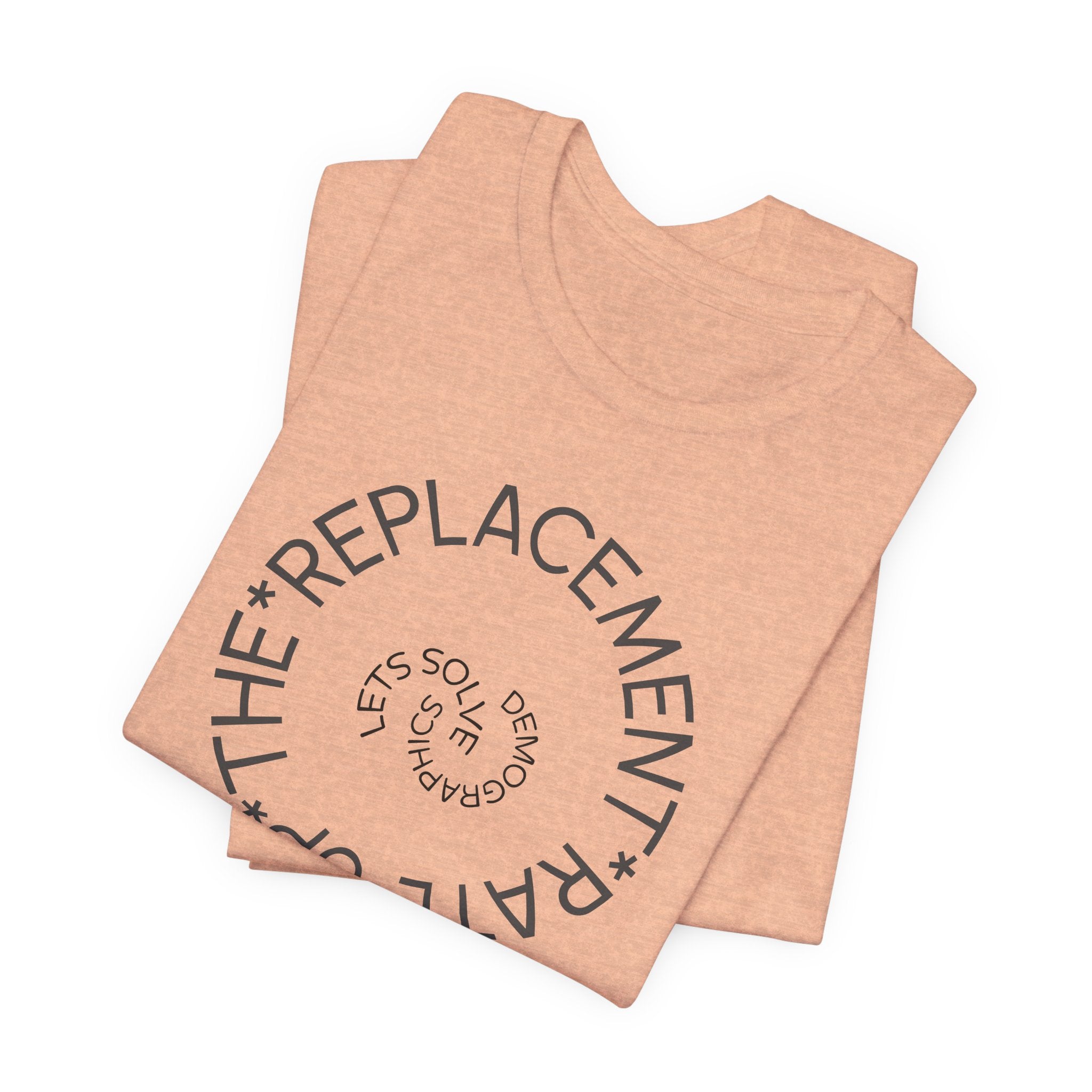 Up The Replacement Rate - Lets Solve Demographics T-Shirt