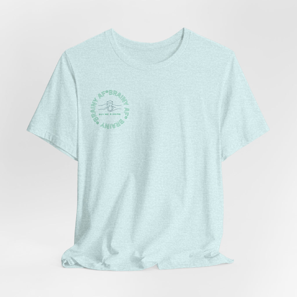 Brainy AF "Buy Me A Drink" T-Shirt | Sassy Minimalist Graphic Tee for Night Out