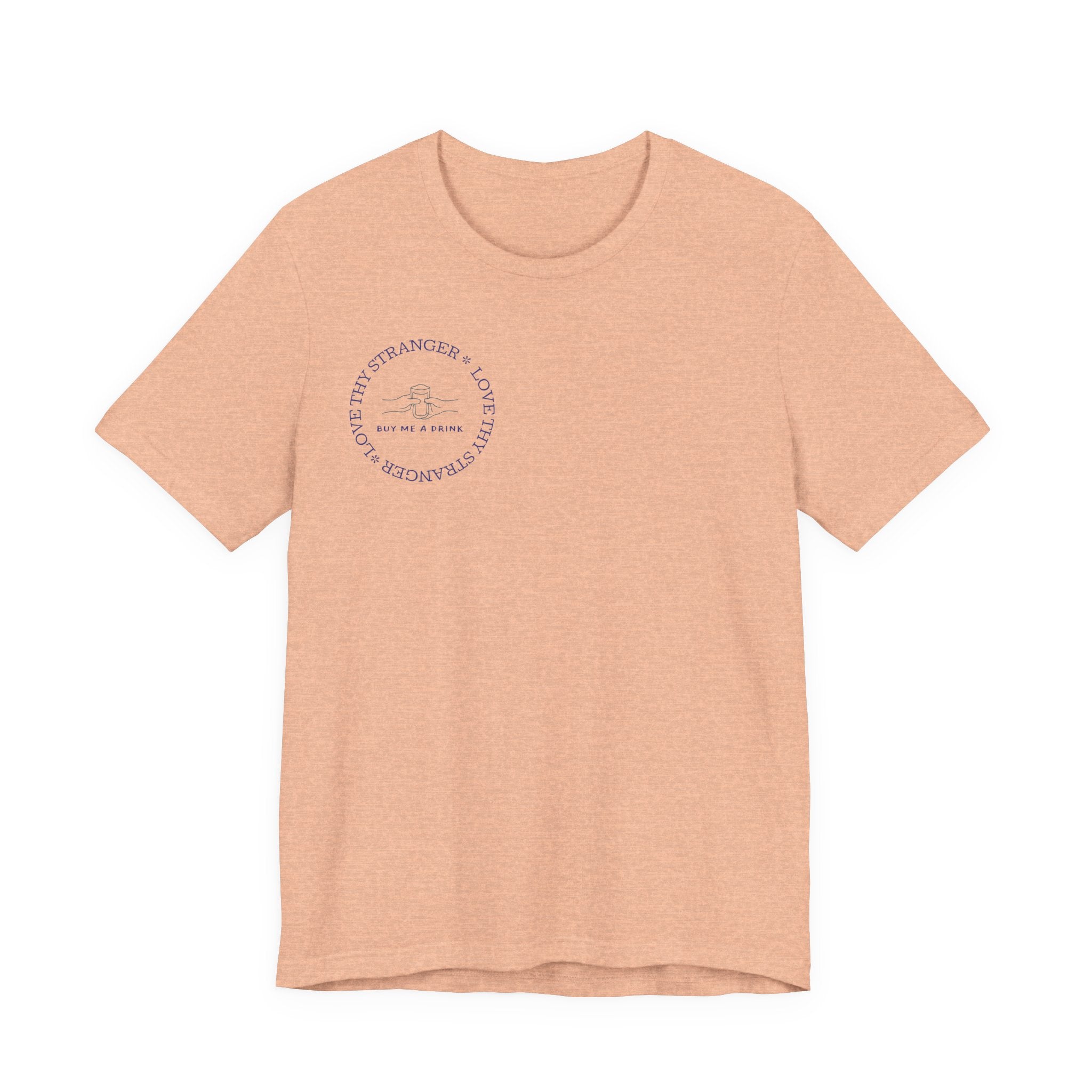 Love Thy Stranger & Buy Me A Drink T-Shirt | Funny Social Icebreaker Tee