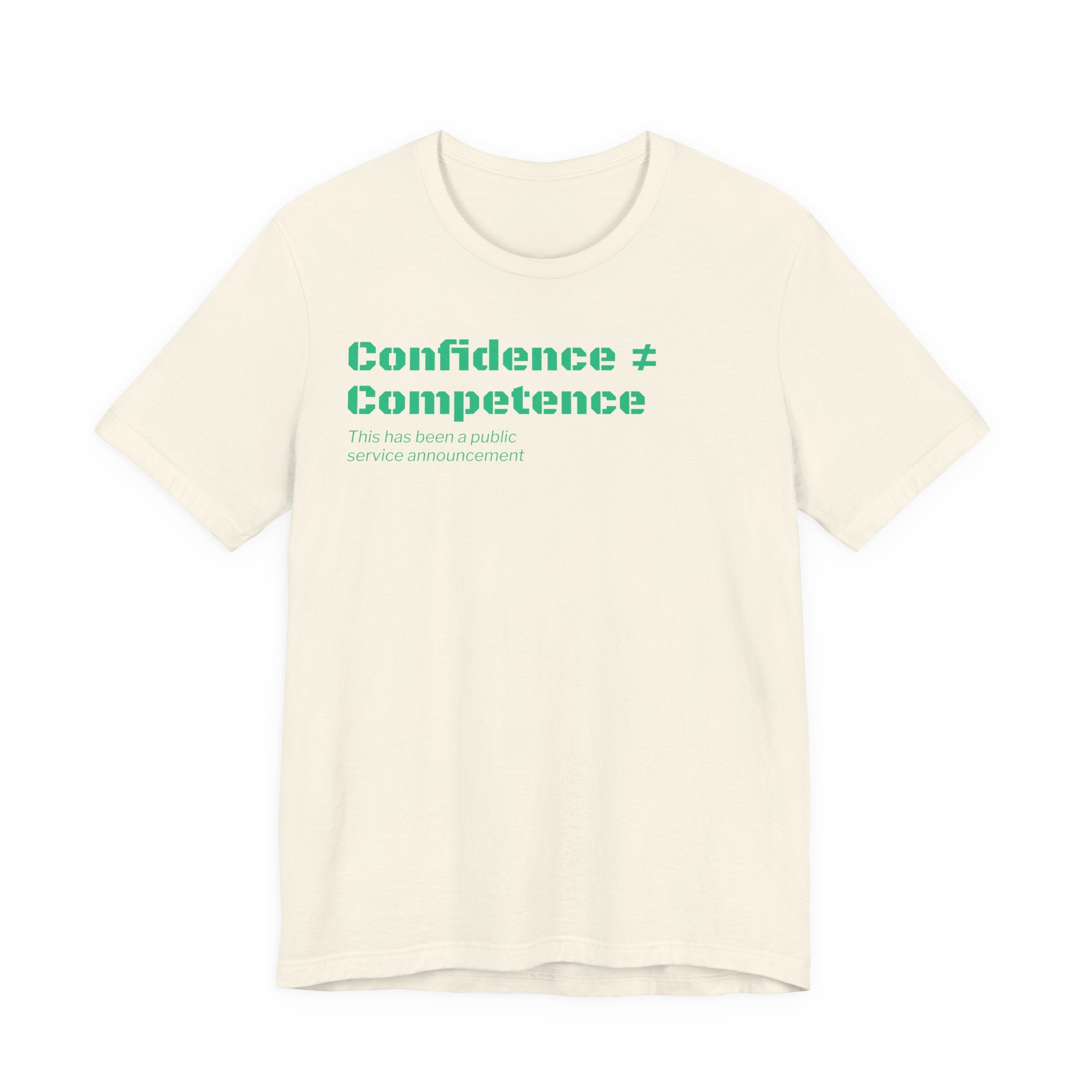 Confidence ≠ Competence T-Shirt | Funny Dunning-Kruger & Sarcastic Office Humor Tee