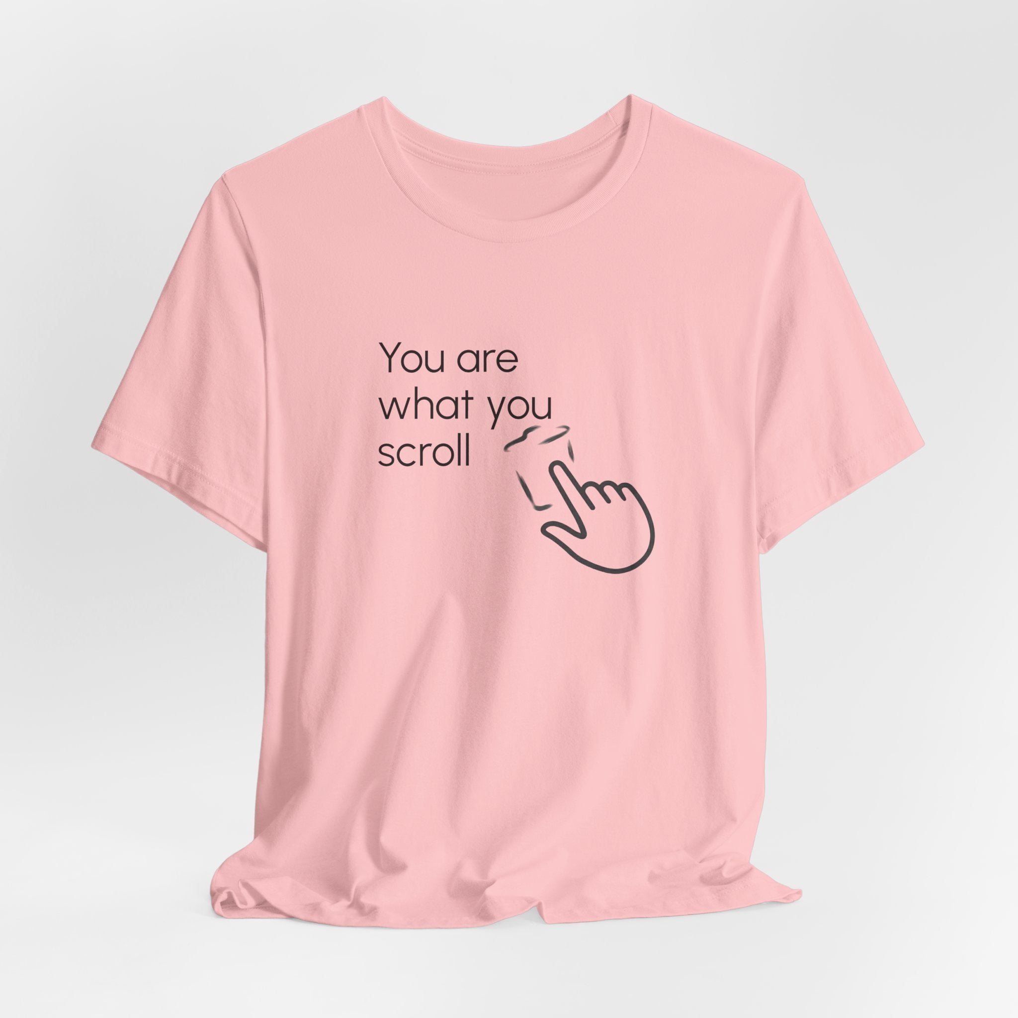 You are what you scroll - T-shirt