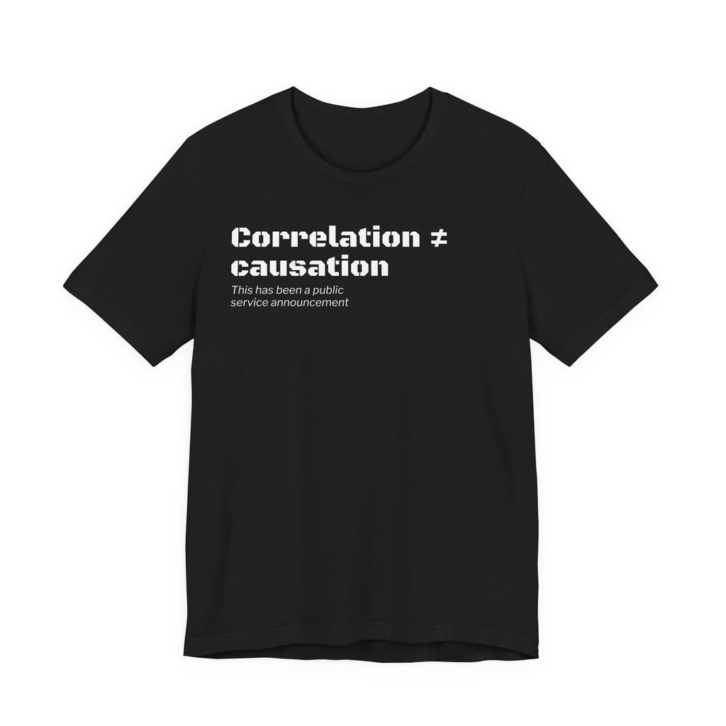 Correlation ≠ Causation T-Shirt | Funny Statistics, Data Science & Psychology Tee