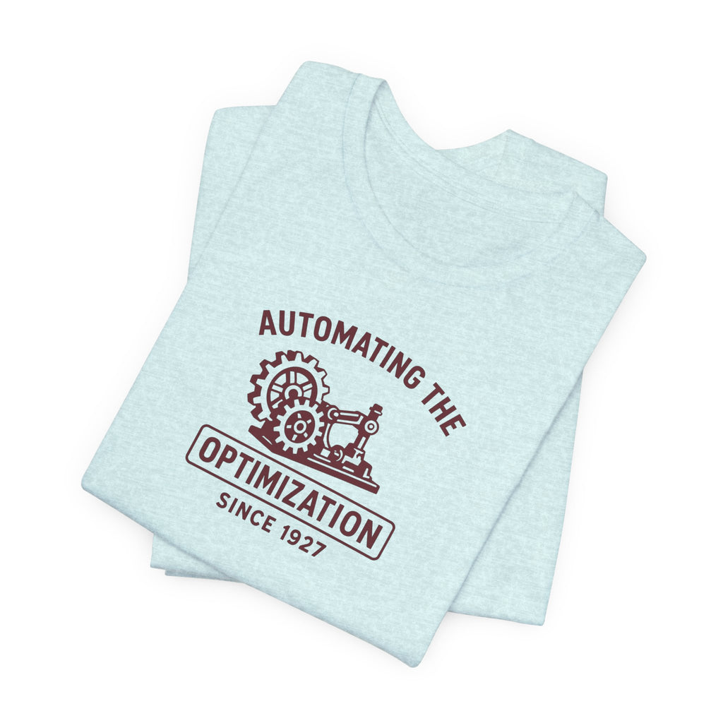 Automating the Optimization T-Shirt | Vintage Industrial Engineering Tee | Retro Tech Humor