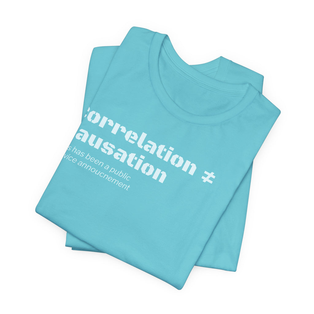 Correlation ≠ Causation T-Shirt | Funny Statistics, Data Science & Psychology Tee